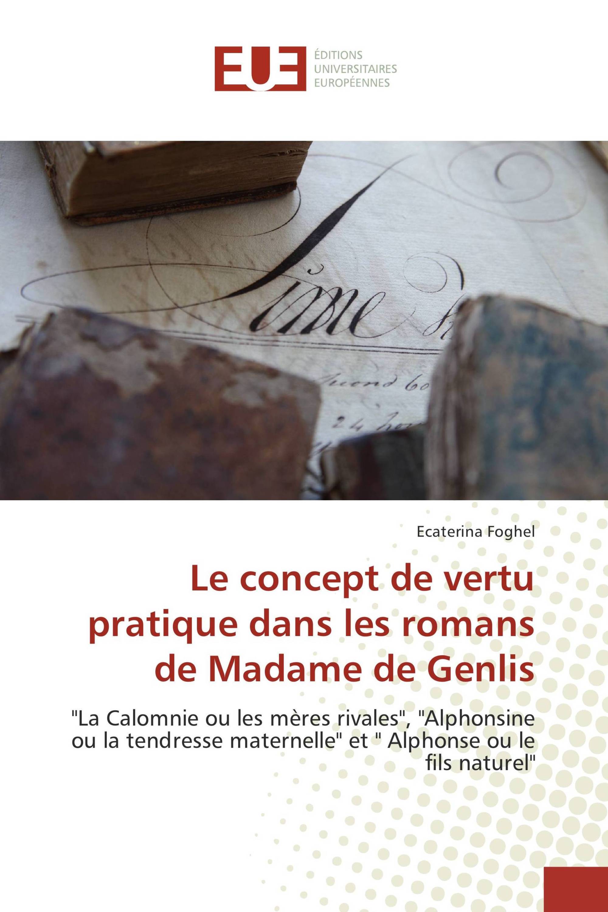 Le concept de vertu pratique dans les romans de Madame de Genlis