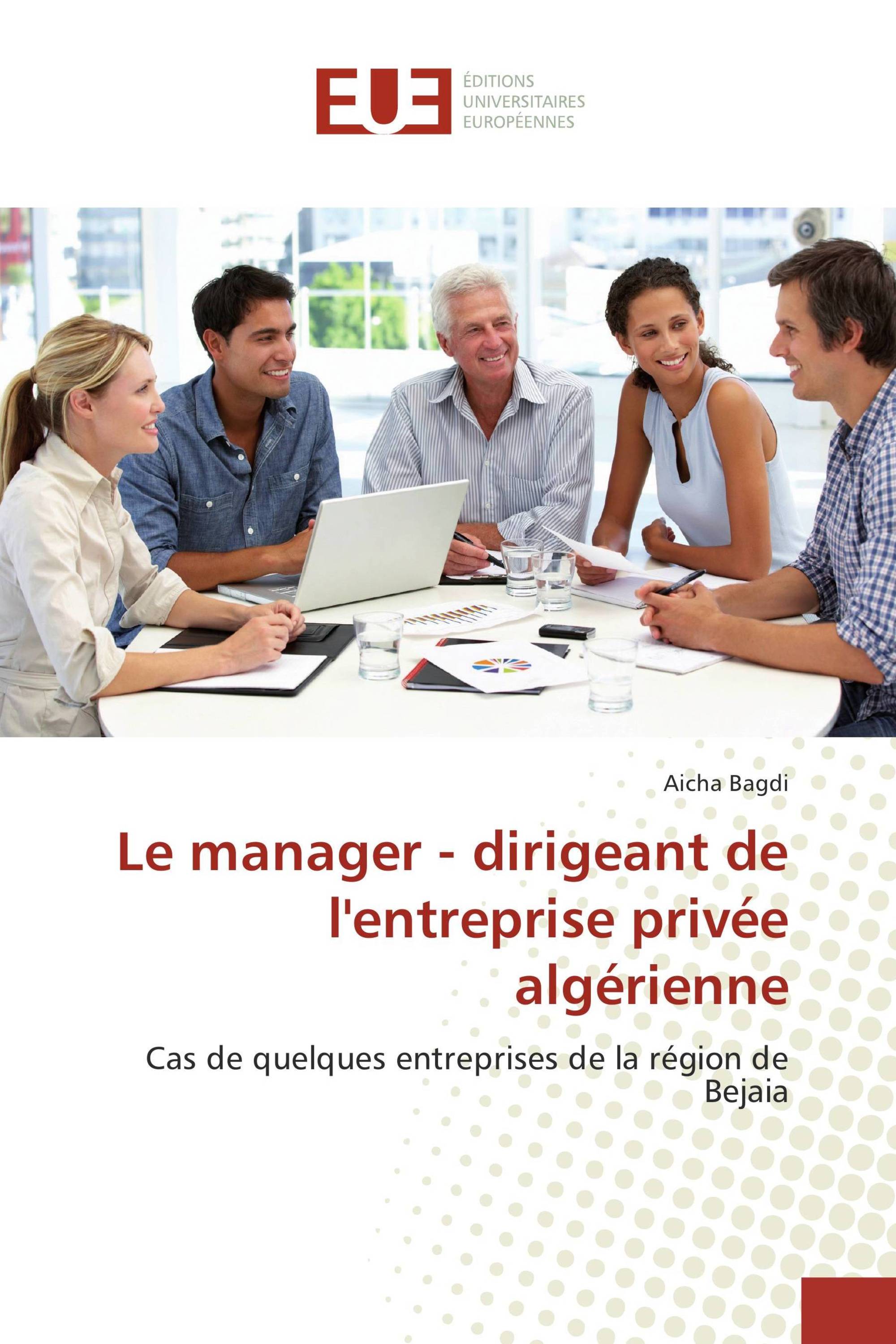 Le manager - dirigeant de l'entreprise privée algérienne