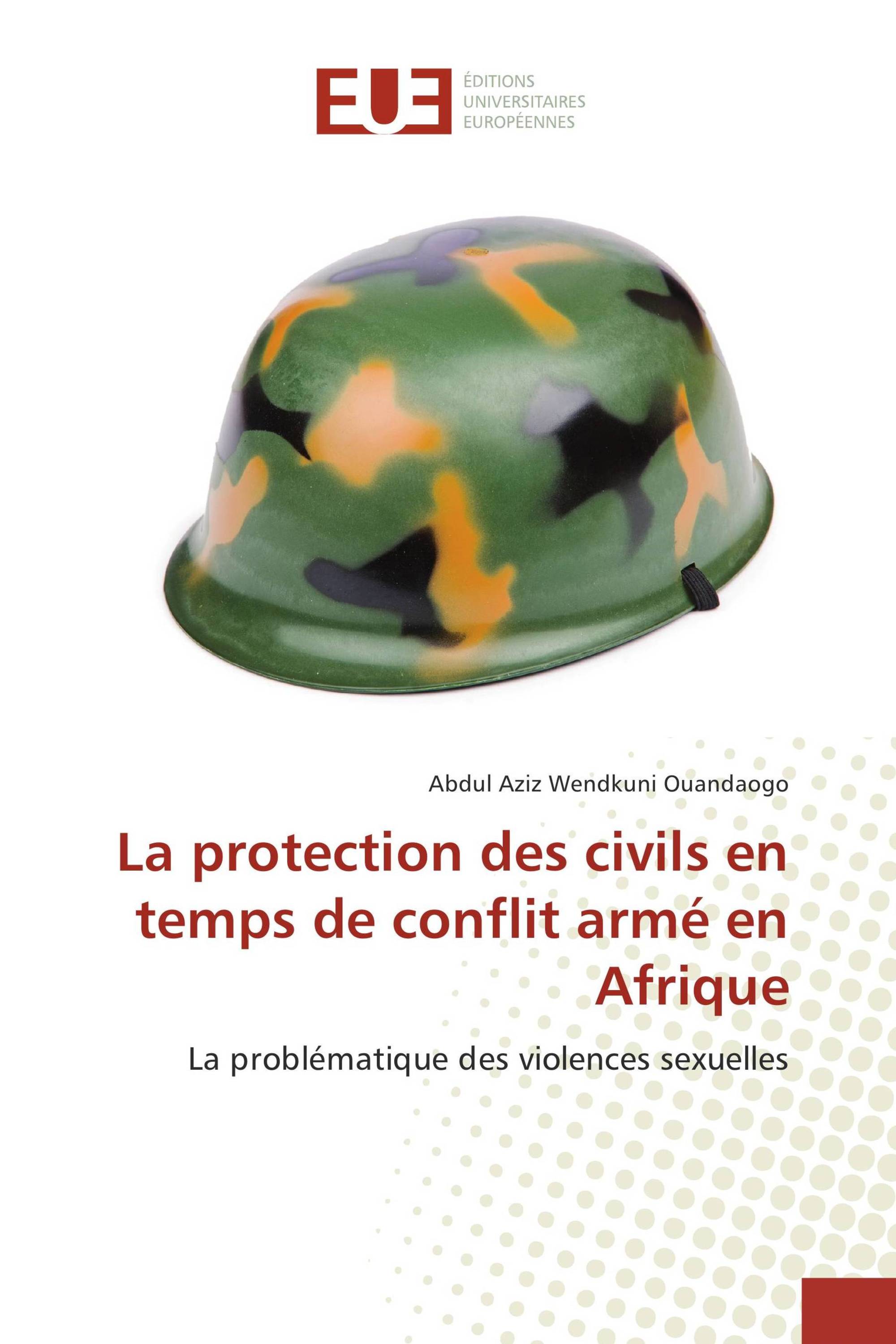 La protection des civils en temps de conflit armé en Afrique