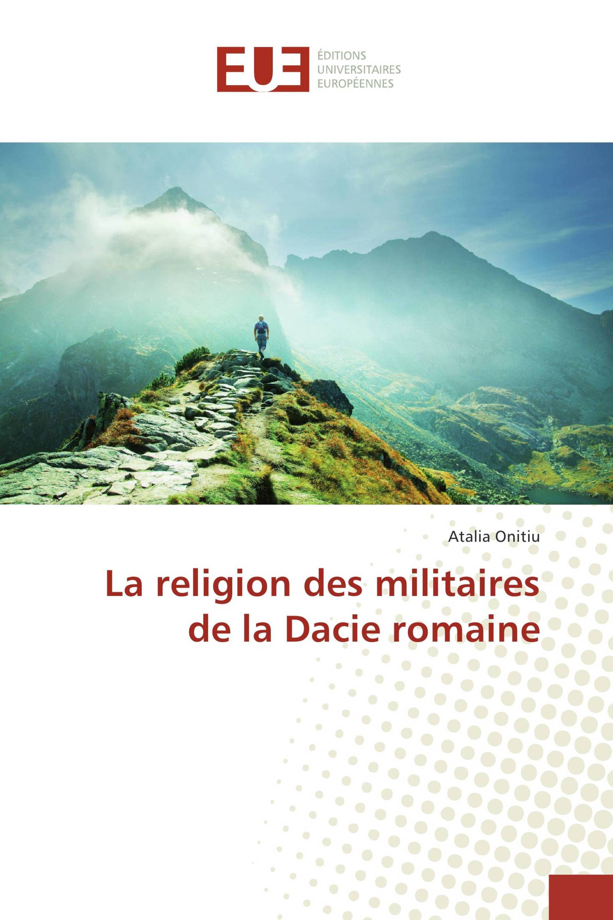 La religion des militaires de la Dacie romaine