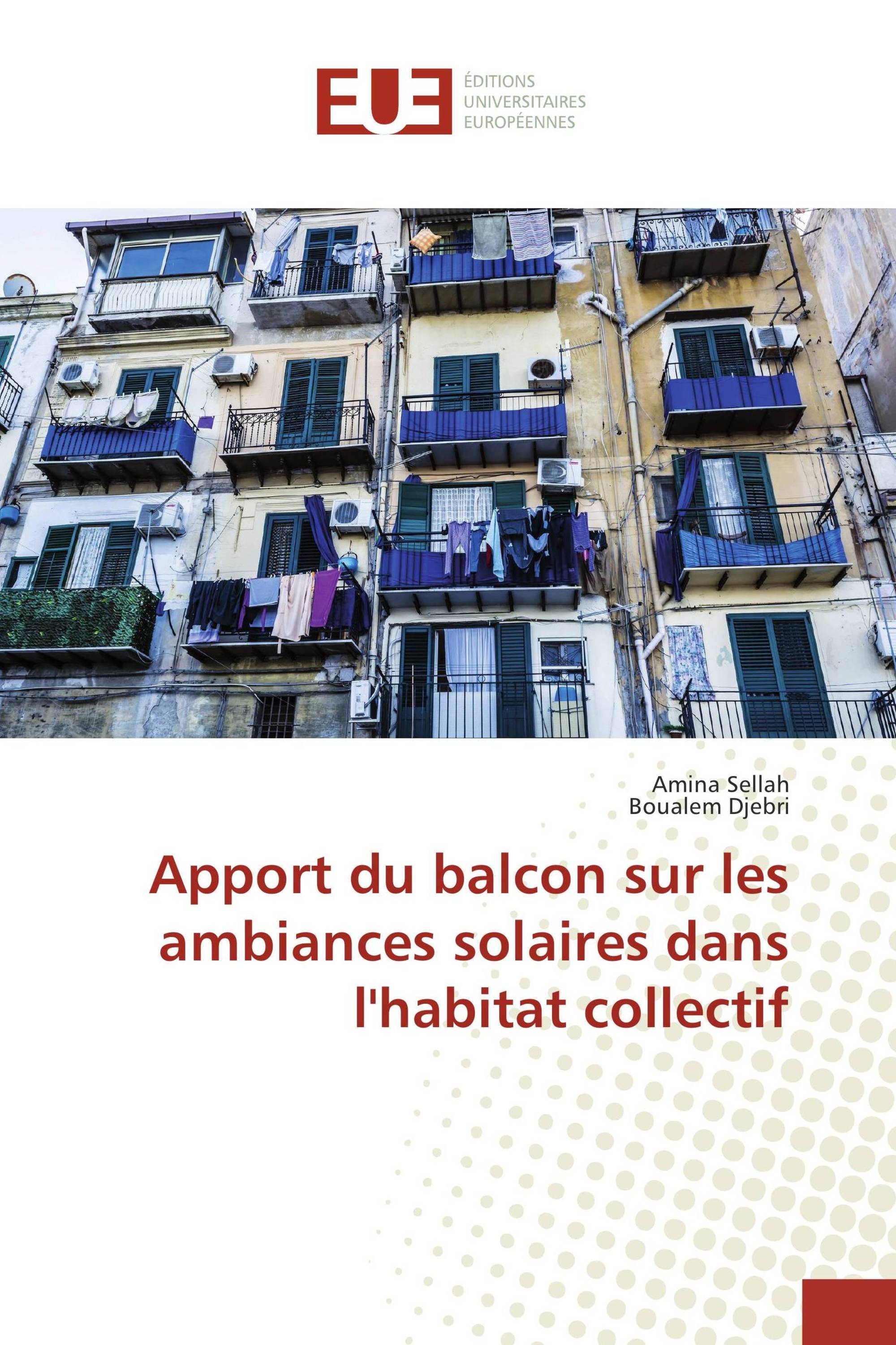 Apport du balcon sur les ambiances solaires dans l'habitat collectif