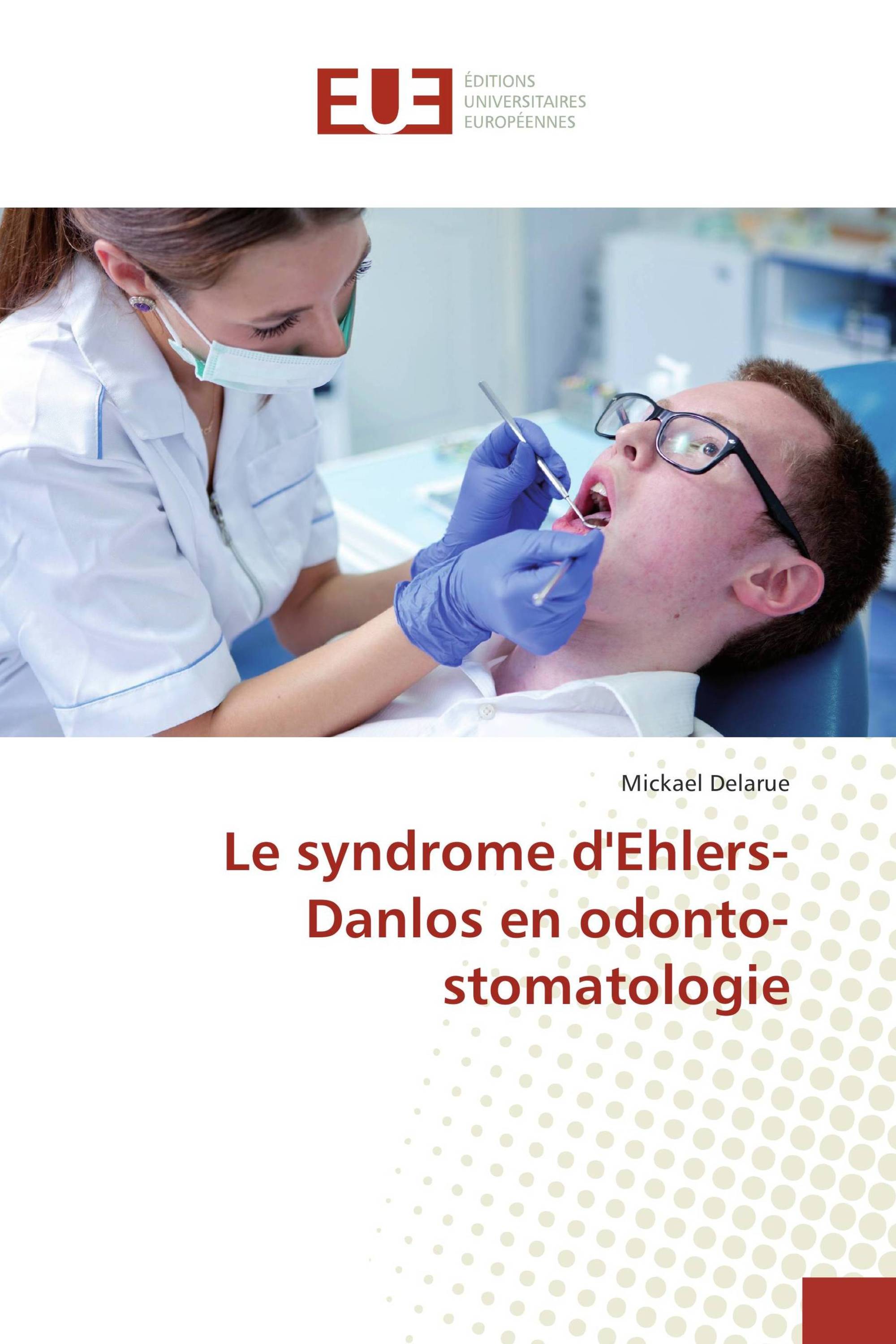 Le syndrome d'Ehlers-Danlos en odonto-stomatologie