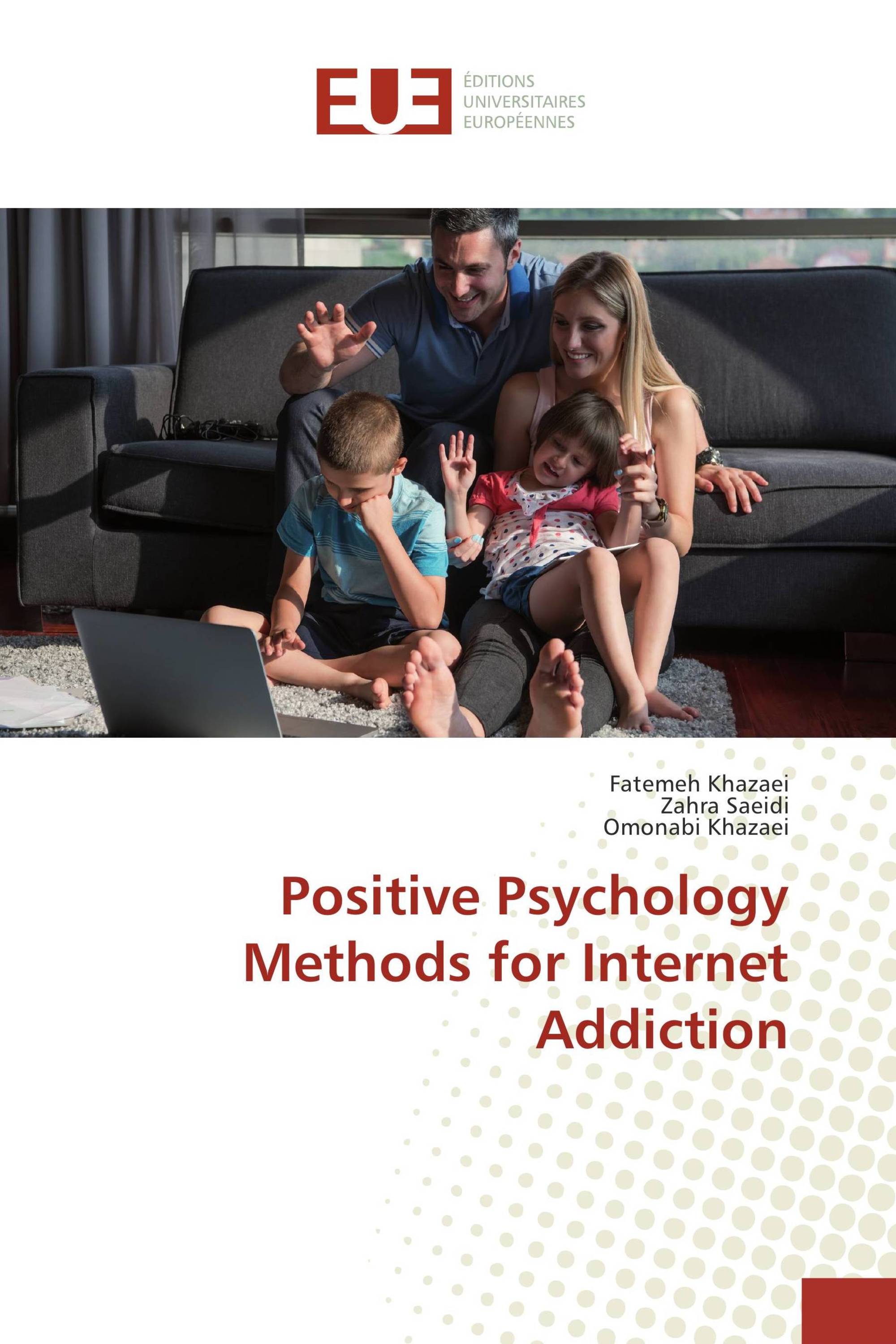 Positive Psychology Methods for Internet Addiction