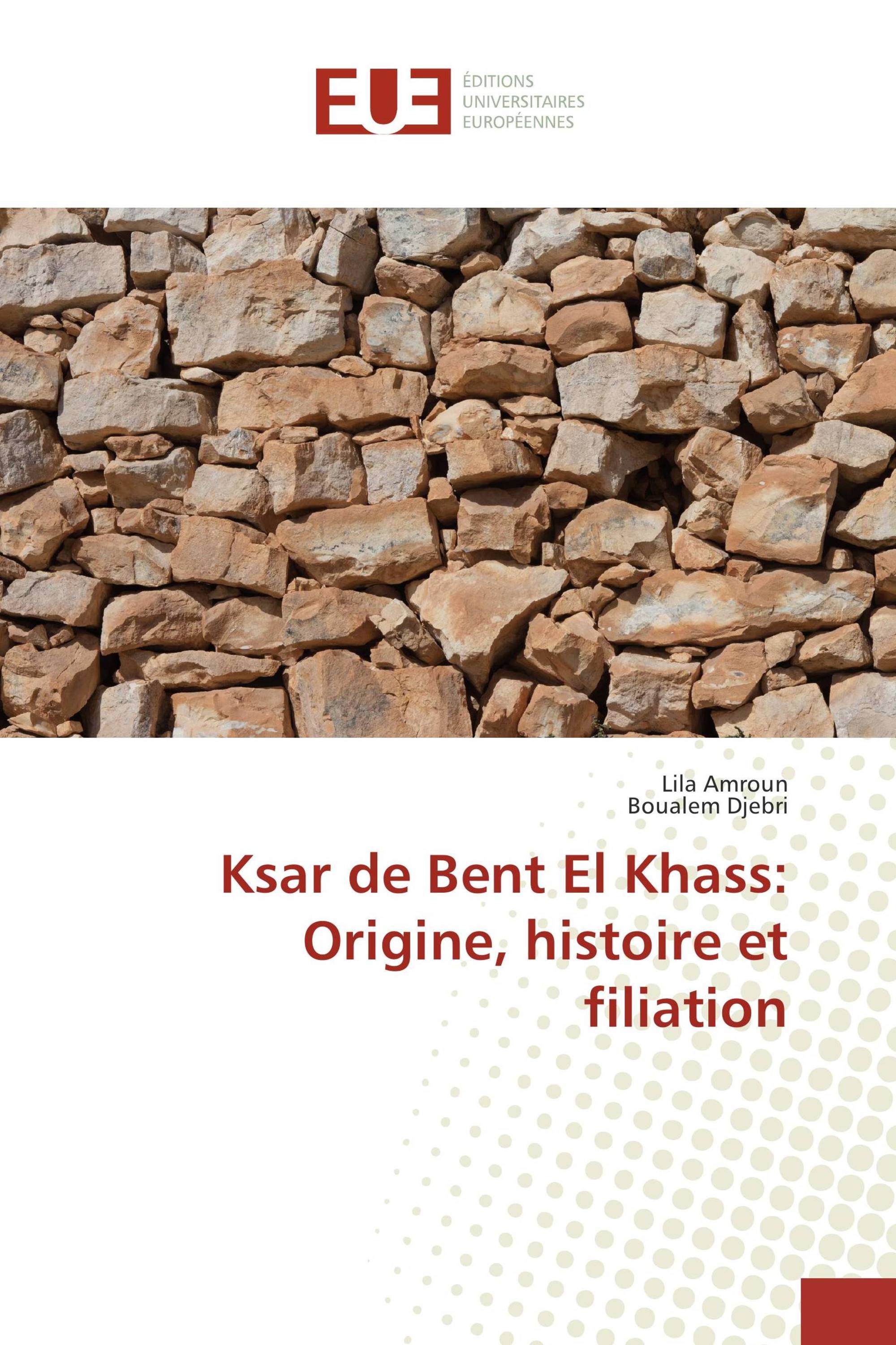 Ksar de Bent El Khass: Origine, histoire et filiation