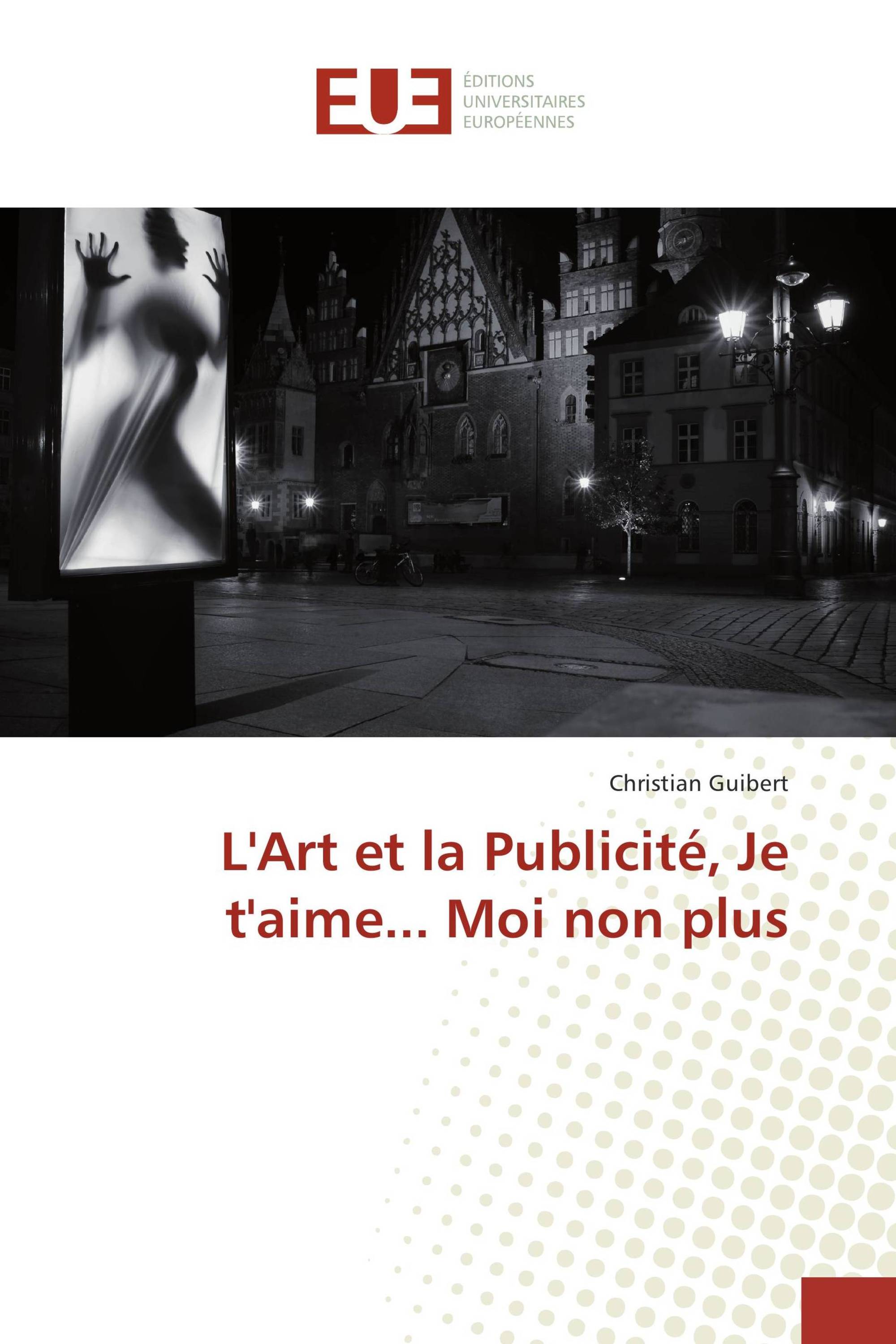 L'Art et la Publicité, Je t'aime... Moi non plus