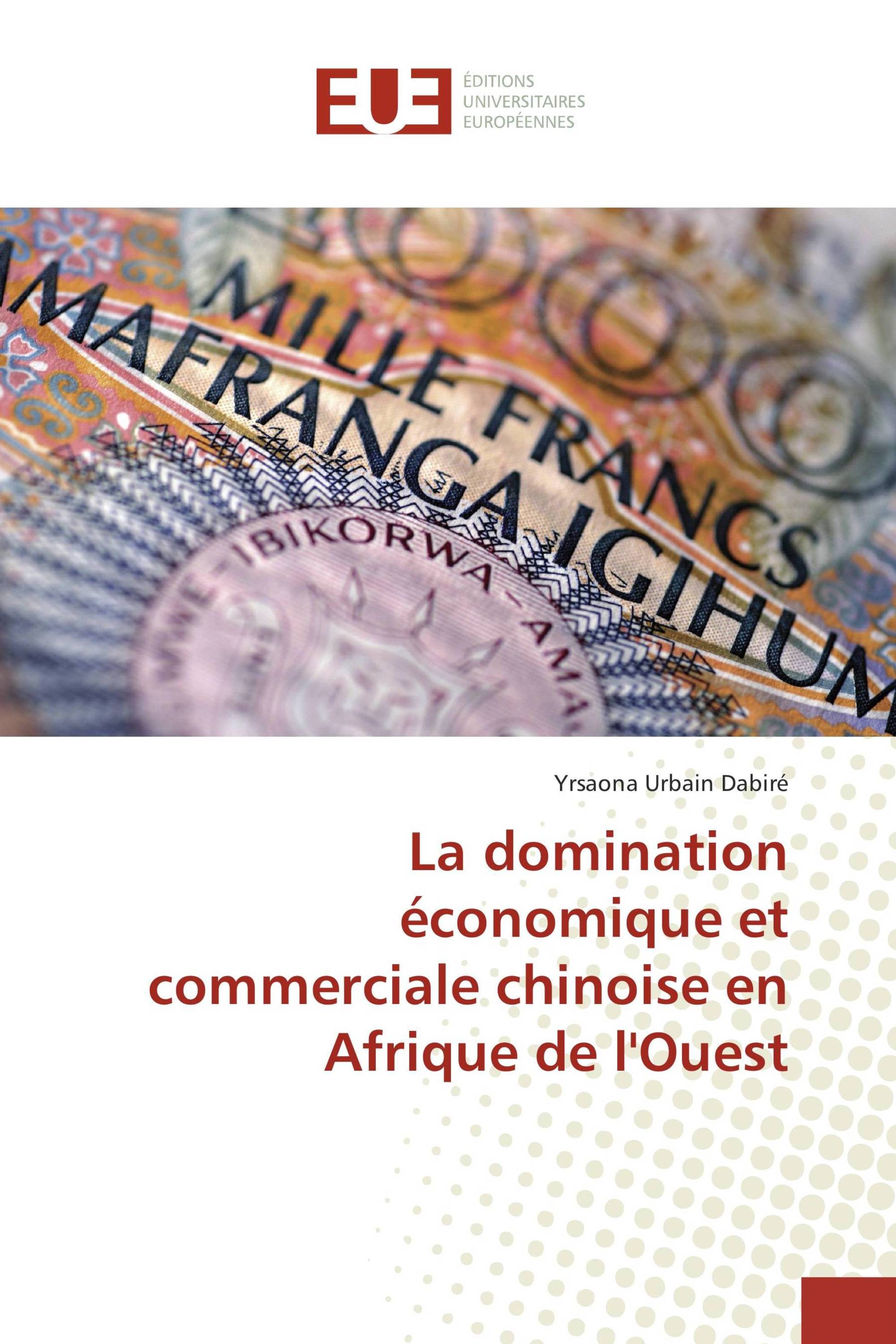 La domination économique et commerciale chinoise en Afrique de l'Ouest