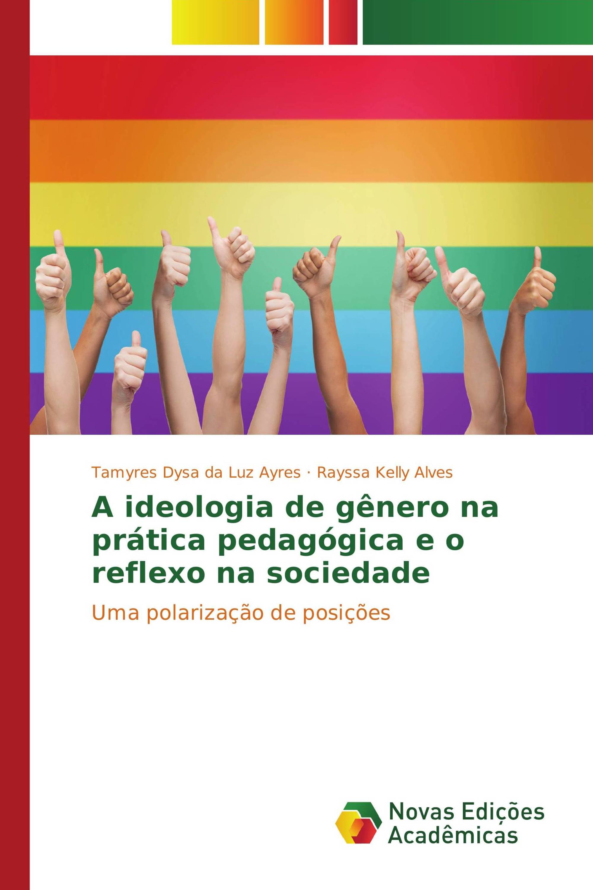 A ideologia de gênero na prática pedagógica e o reflexo na sociedade