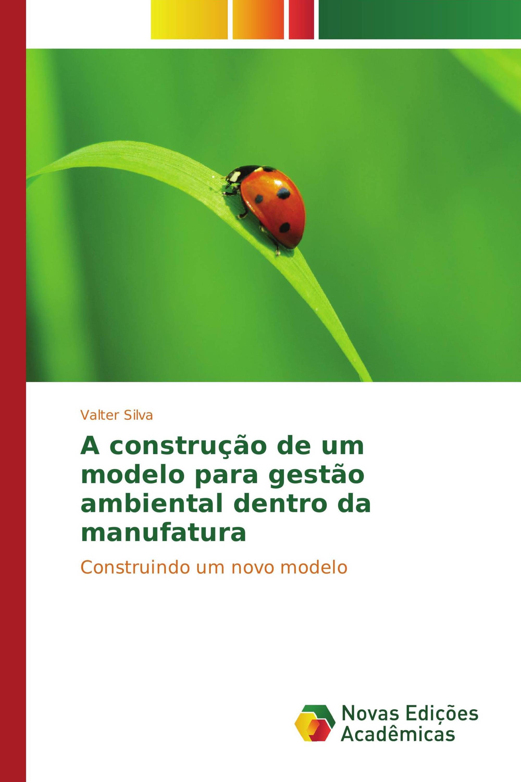 A construção de um modelo para gestão ambiental dentro da manufatura