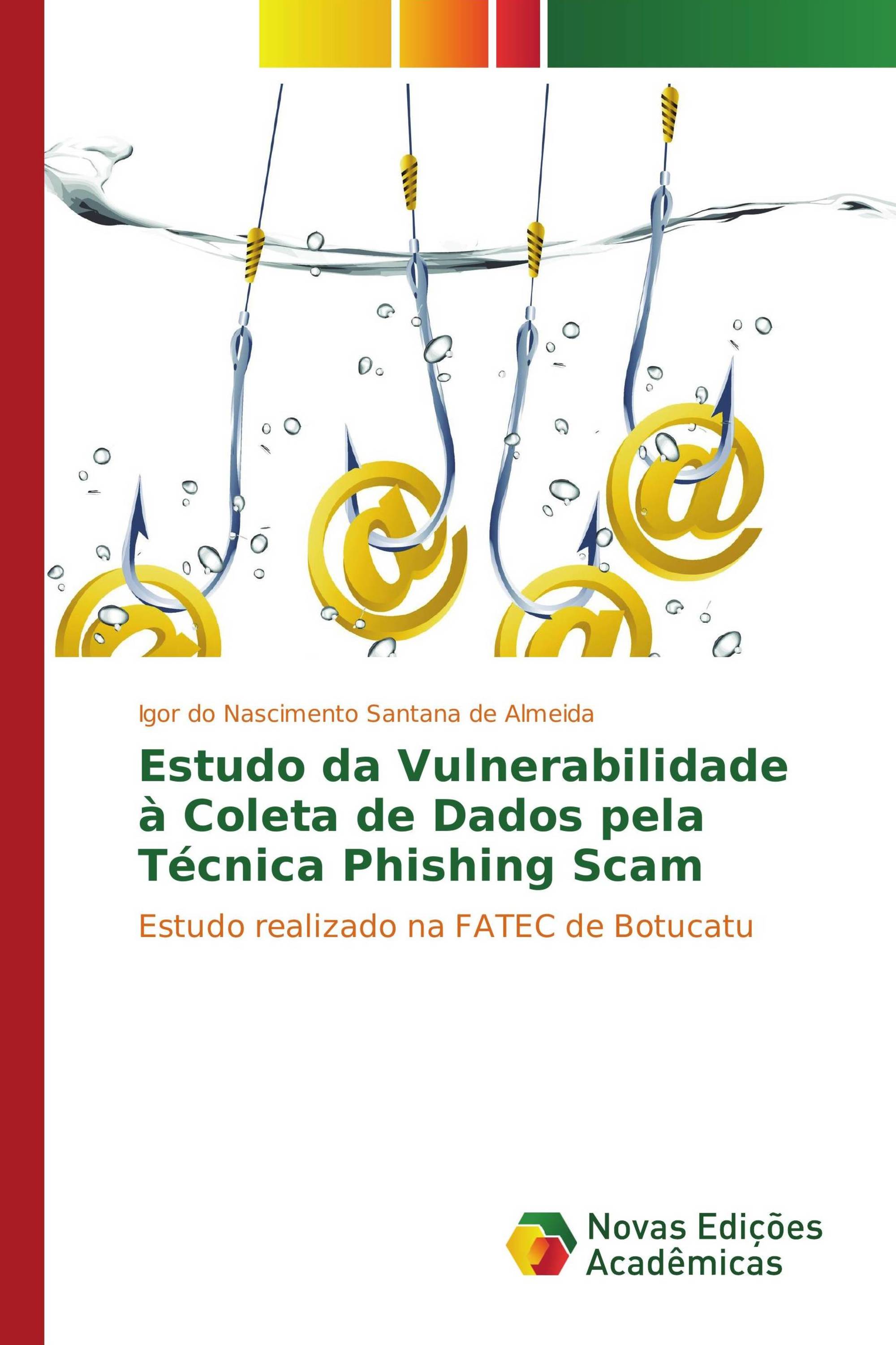 Estudo da Vulnerabilidade à Coleta de Dados pela Técnica Phishing Scam