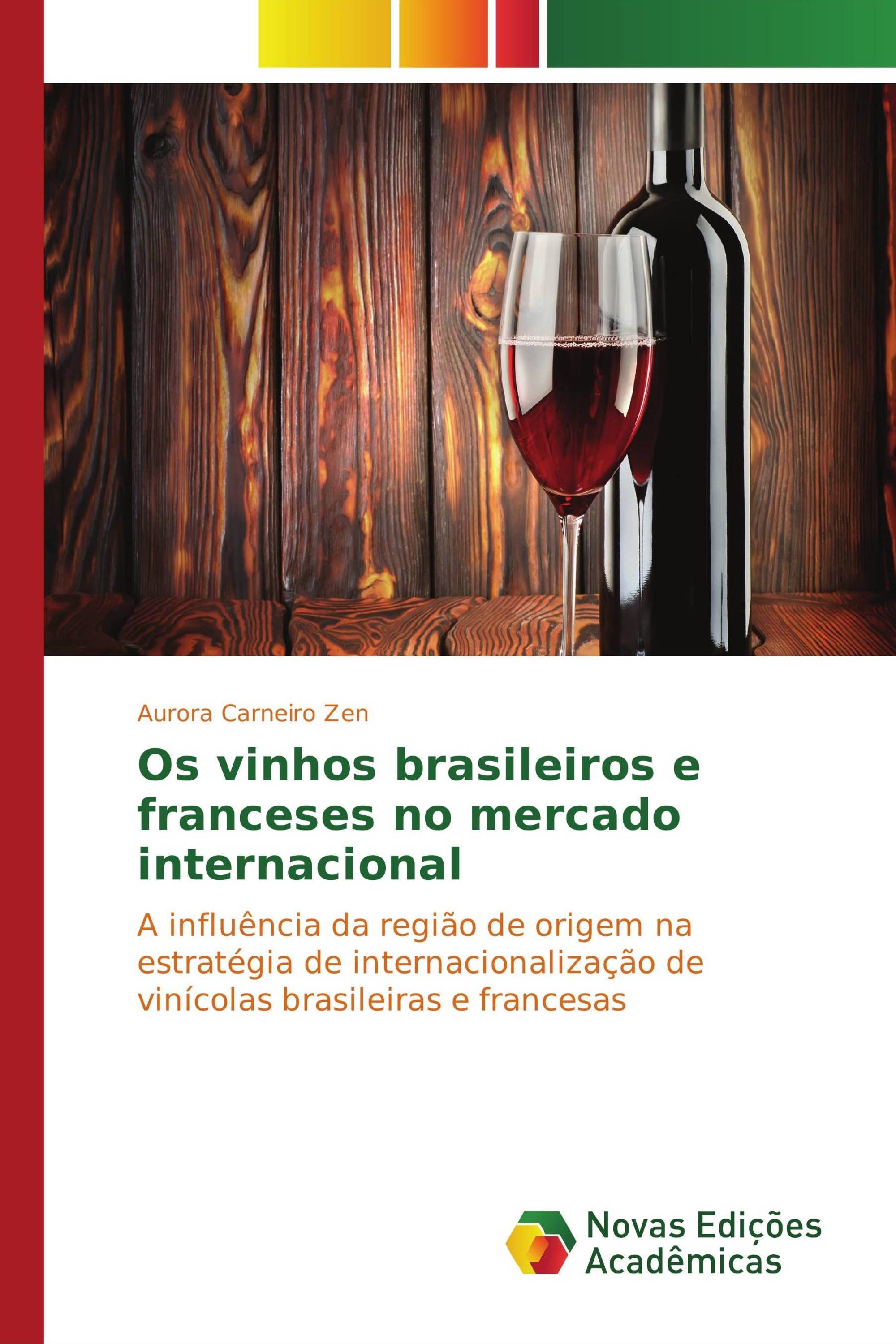 Os vinhos brasileiros e franceses no mercado internacional