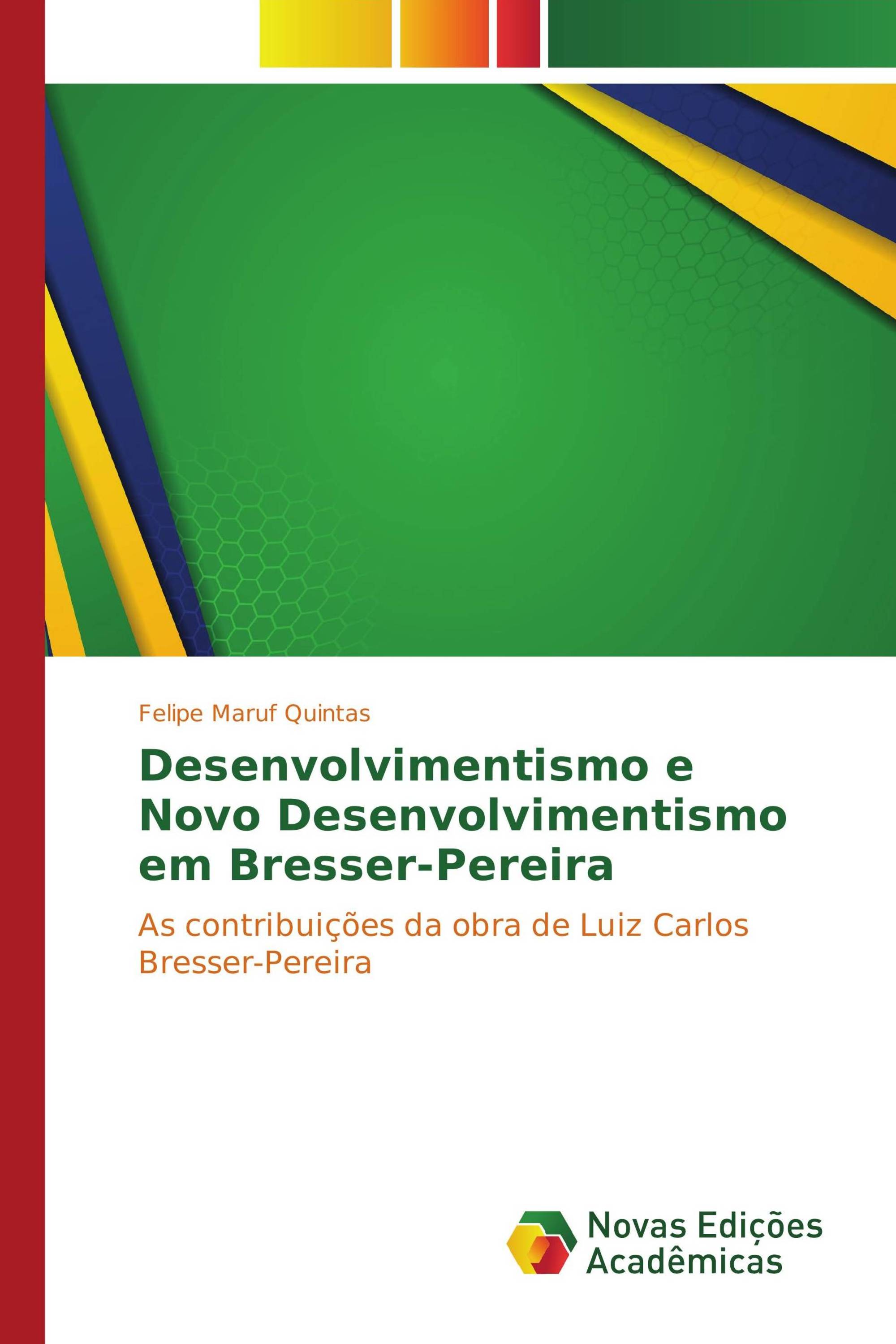 Desenvolvimentismo e Novo Desenvolvimentismo em Bresser-Pereira