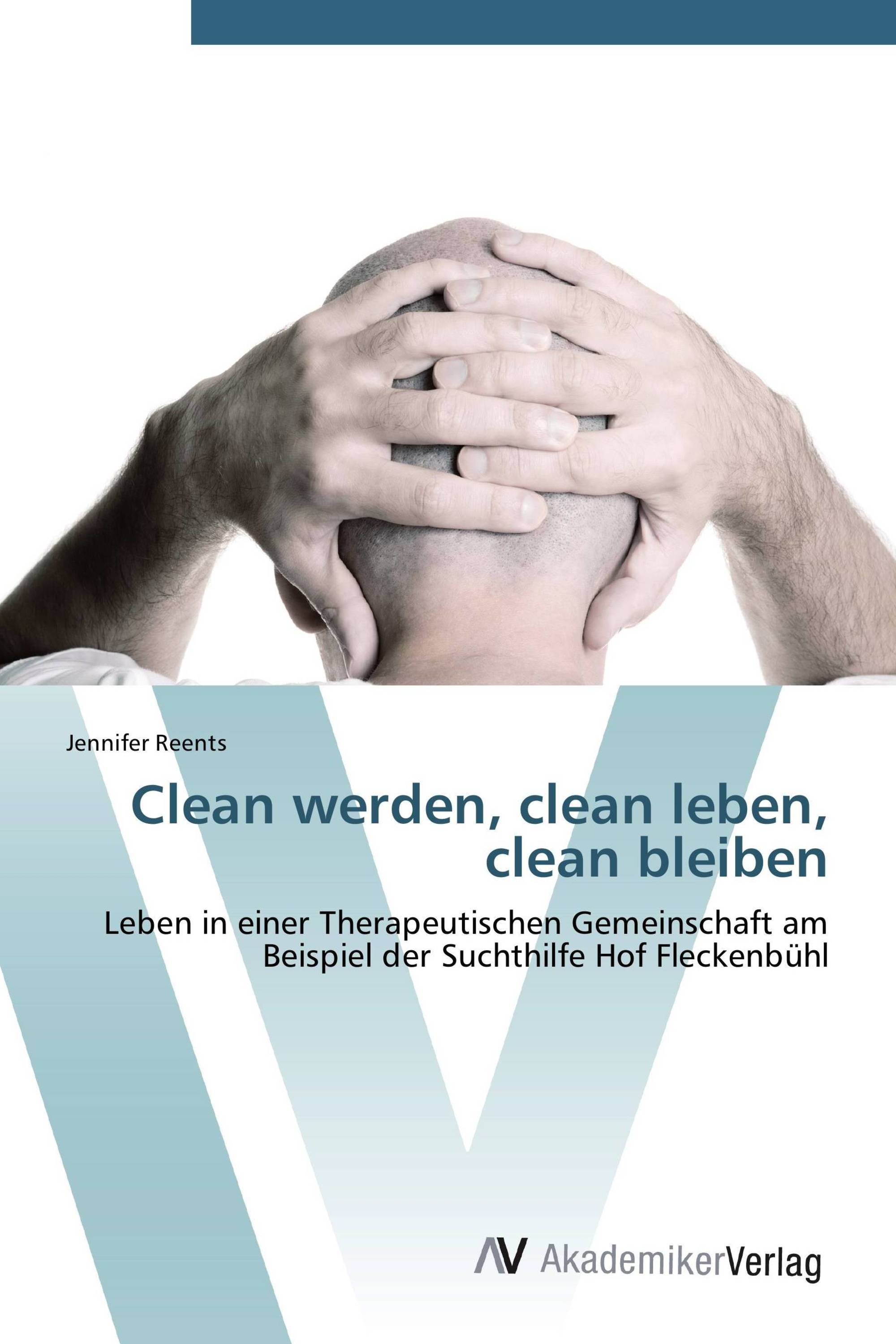 Clean werden, clean leben, clean bleiben