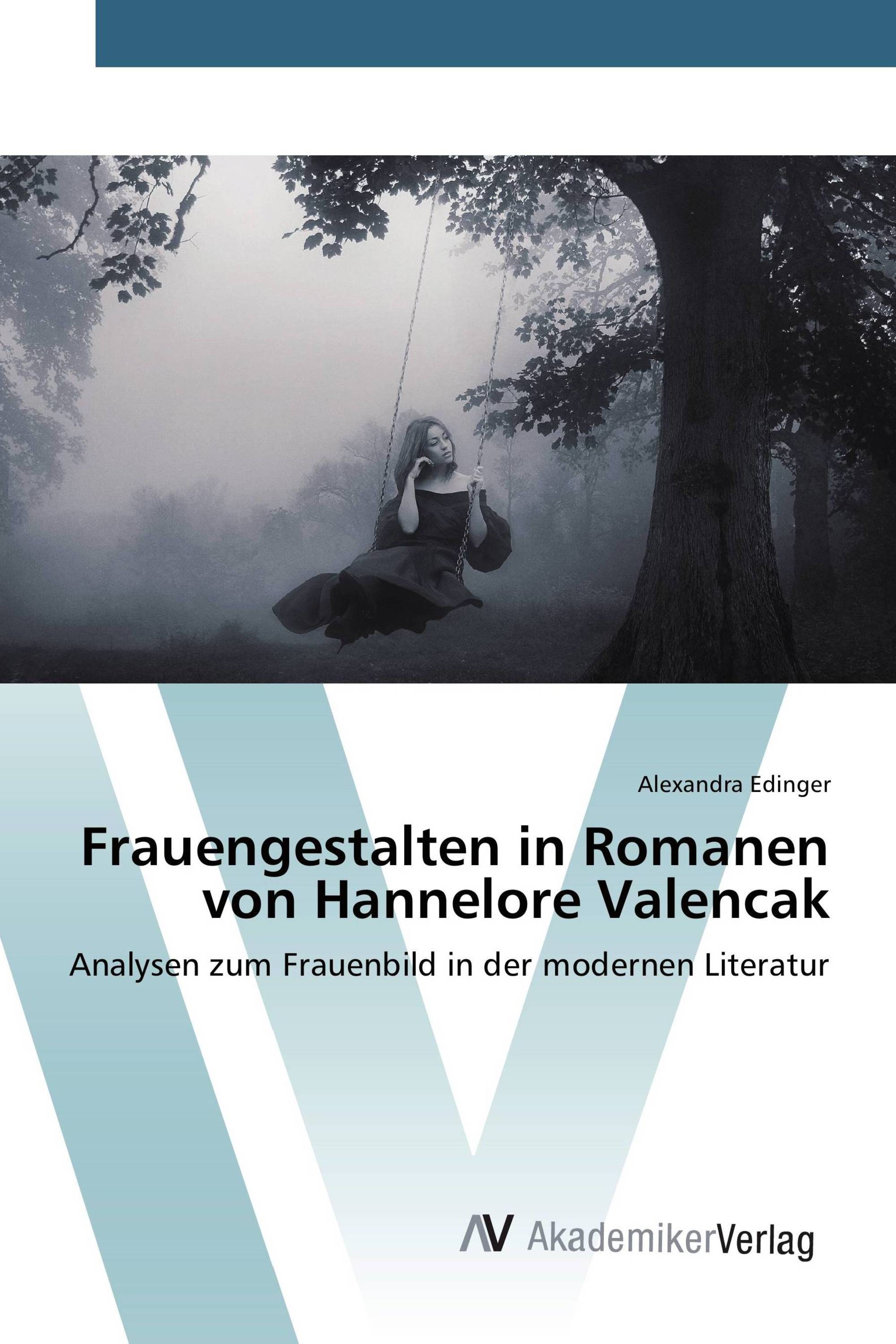 Frauengestalten in Romanen von Hannelore Valencak