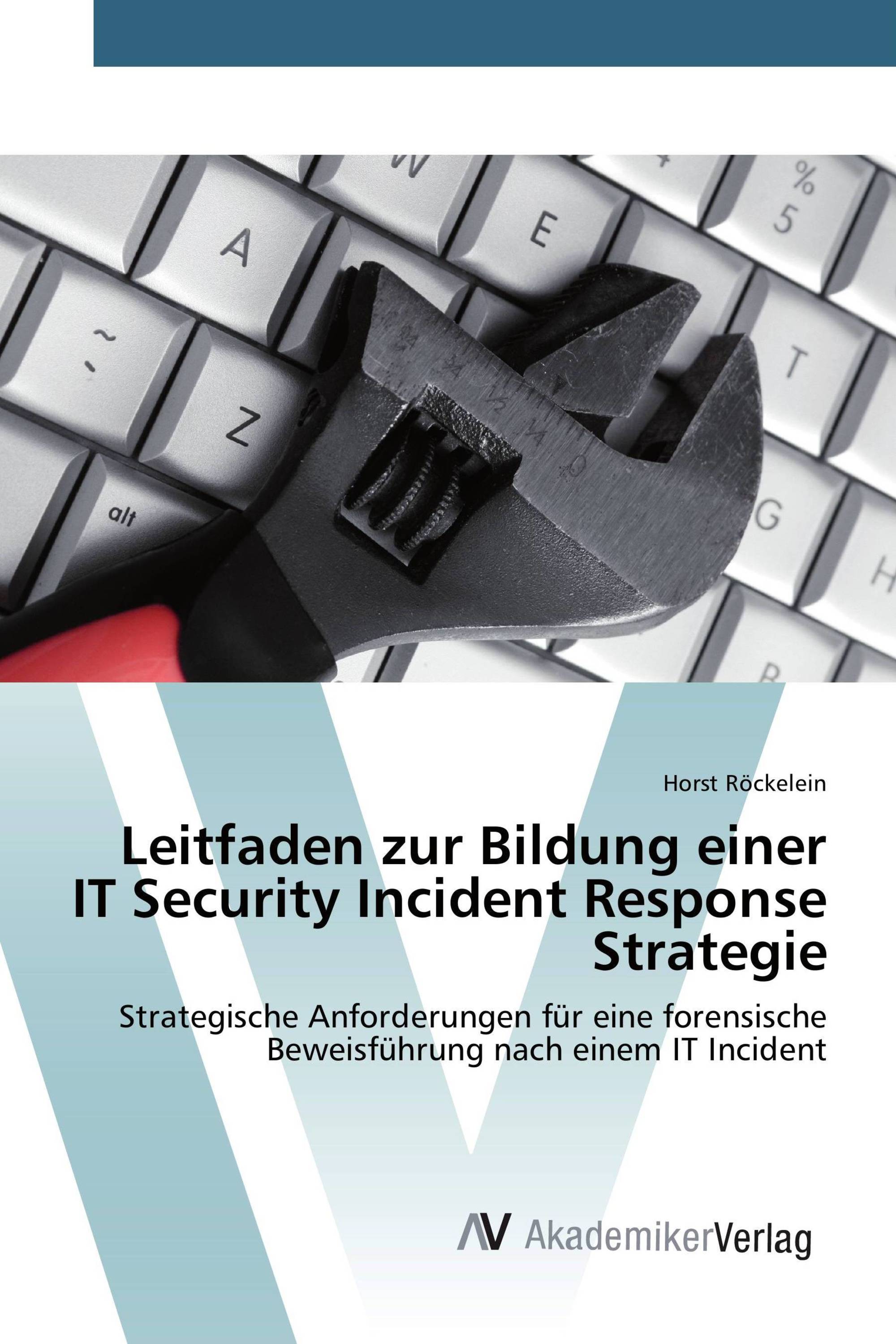 Leitfaden zur Bildung einer IT Security Incident Response Strategie