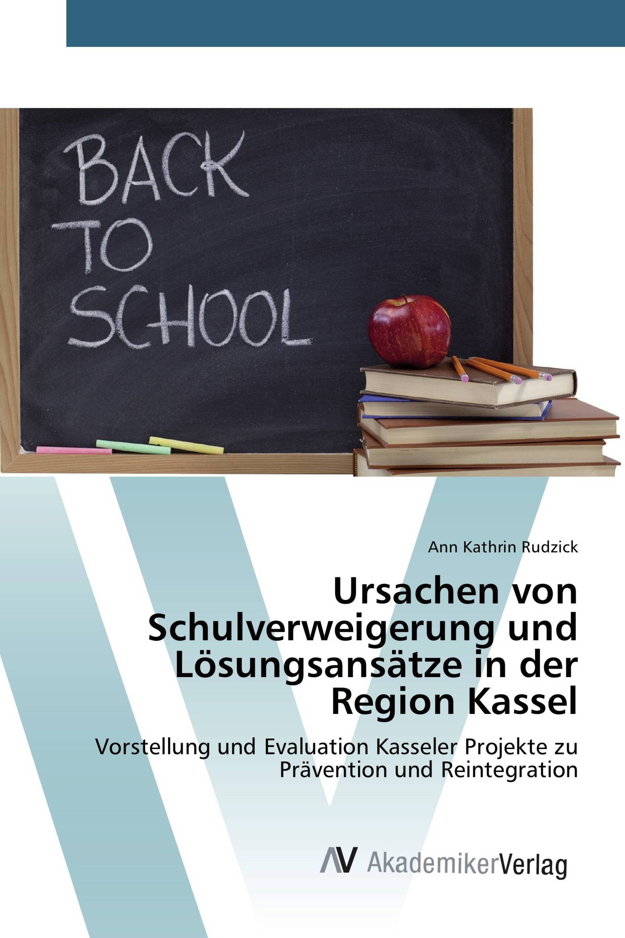 Ursachen von Schulverweigerung und Lösungsansätze in der Region Kassel