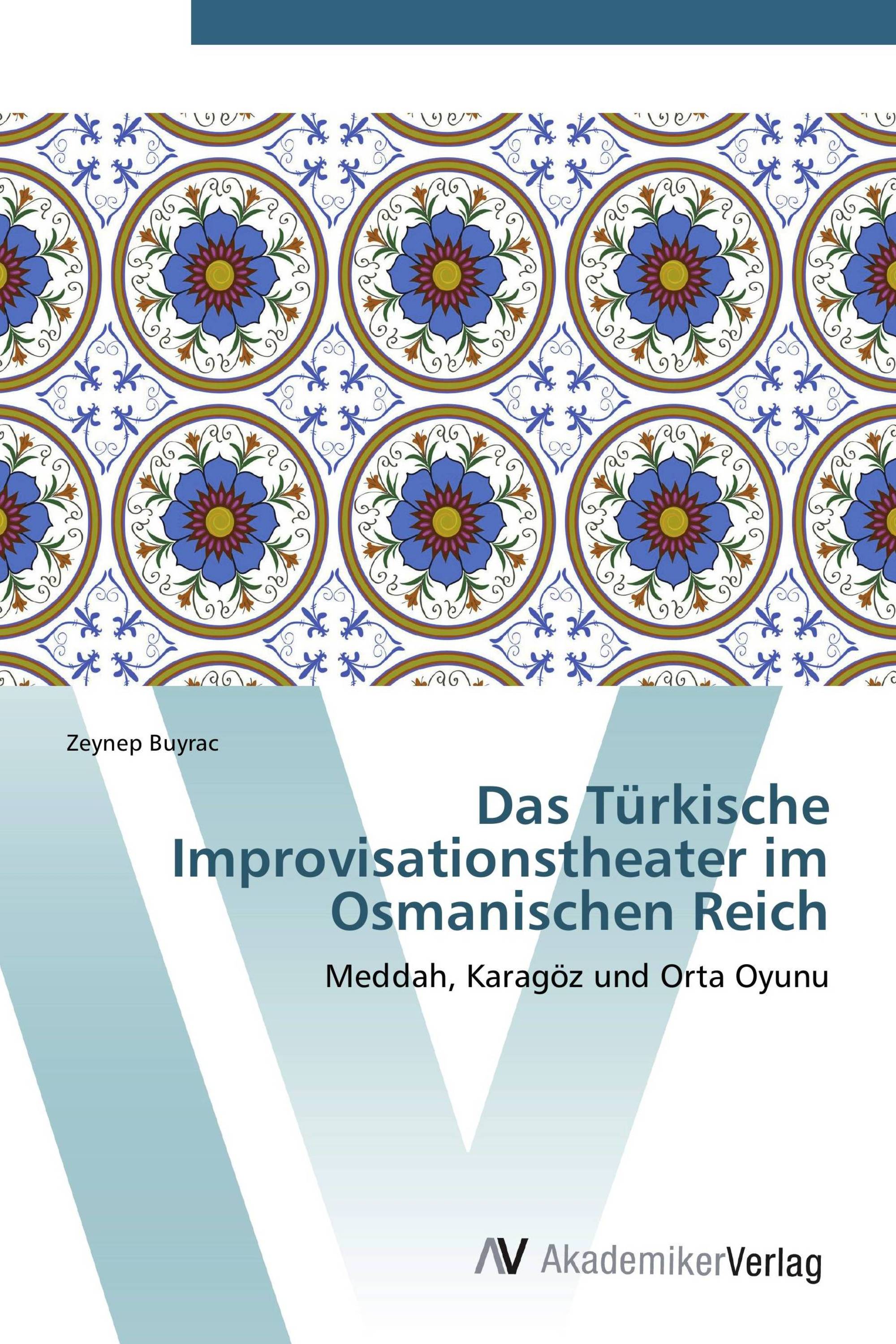 Das Türkische Improvisationstheater im Osmanischen Reich