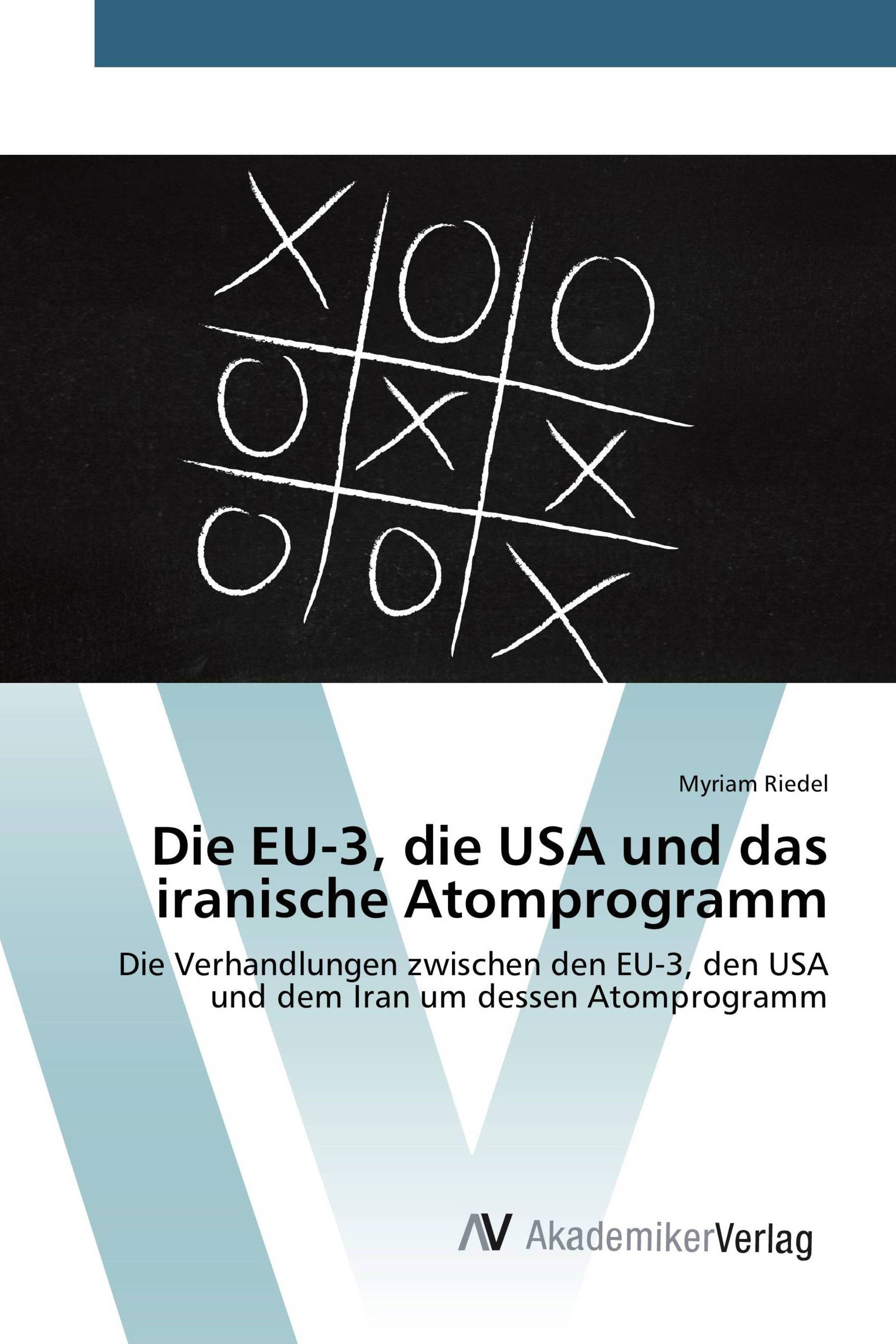 Die EU-3, die USA und das iranische Atomprogramm