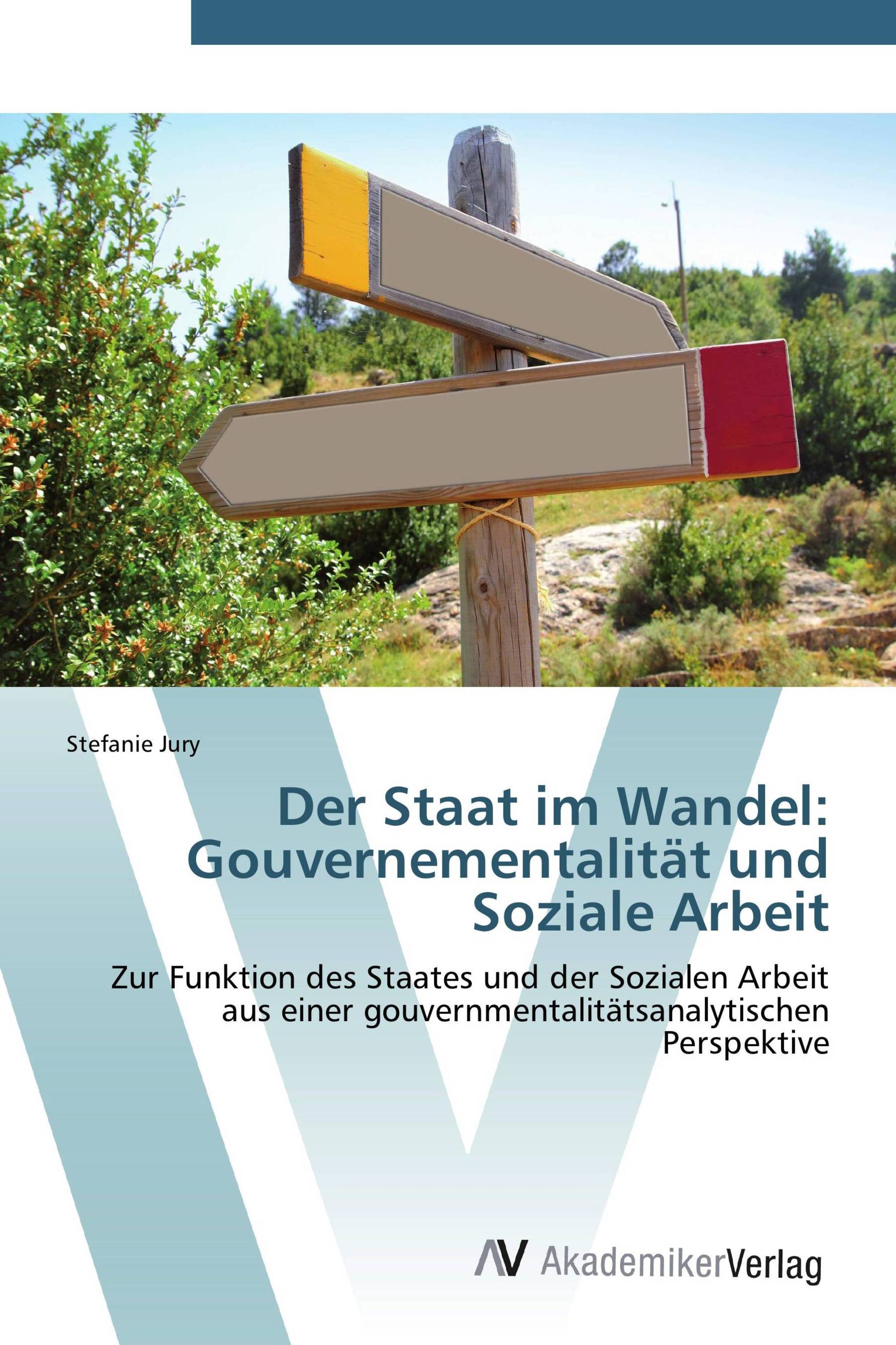 Der Staat im Wandel: Gouvernementalität und Soziale Arbeit