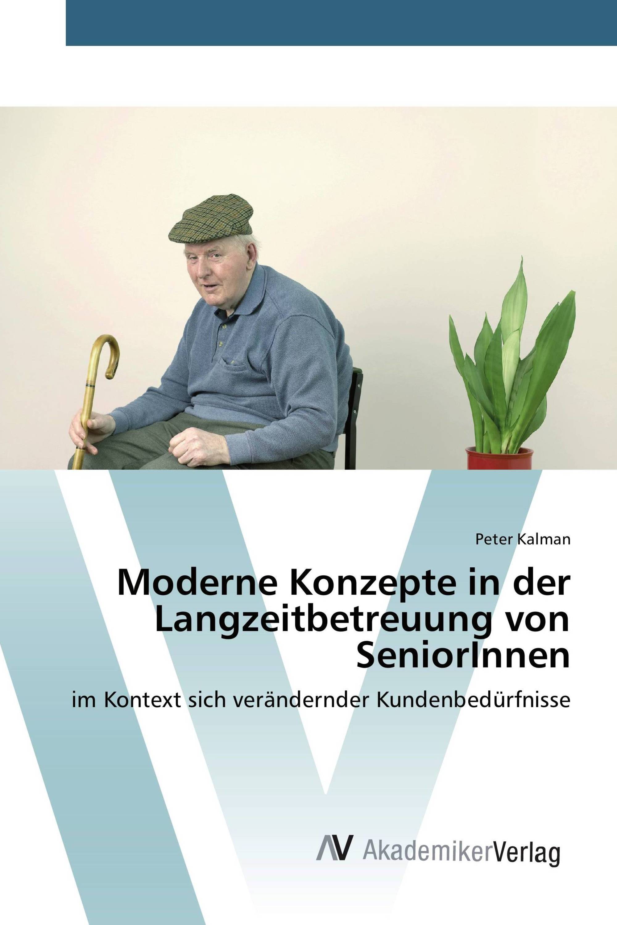 Moderne Konzepte in der Langzeitbetreuung von SeniorInnen