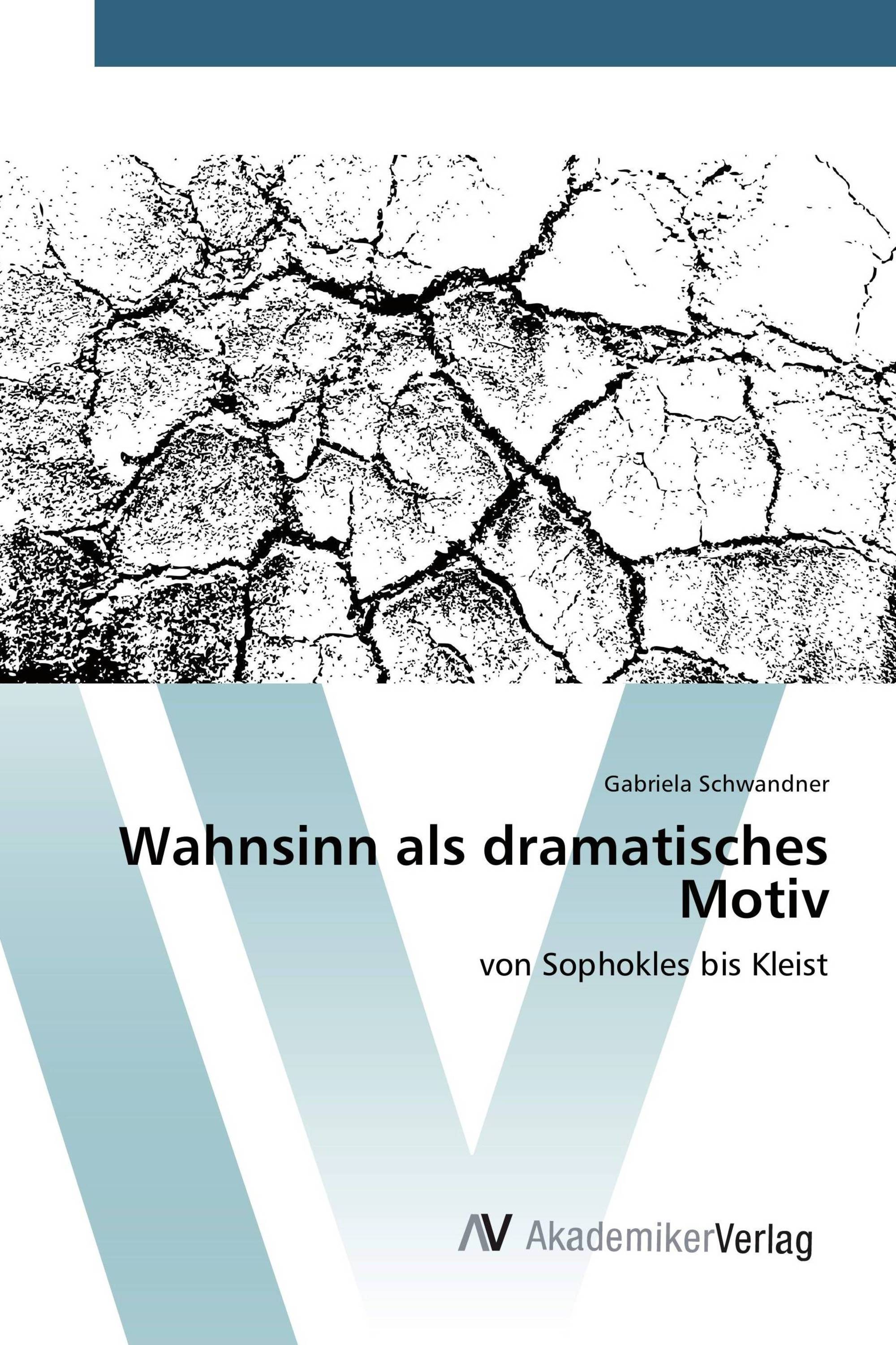 Wahnsinn als dramatisches Motiv