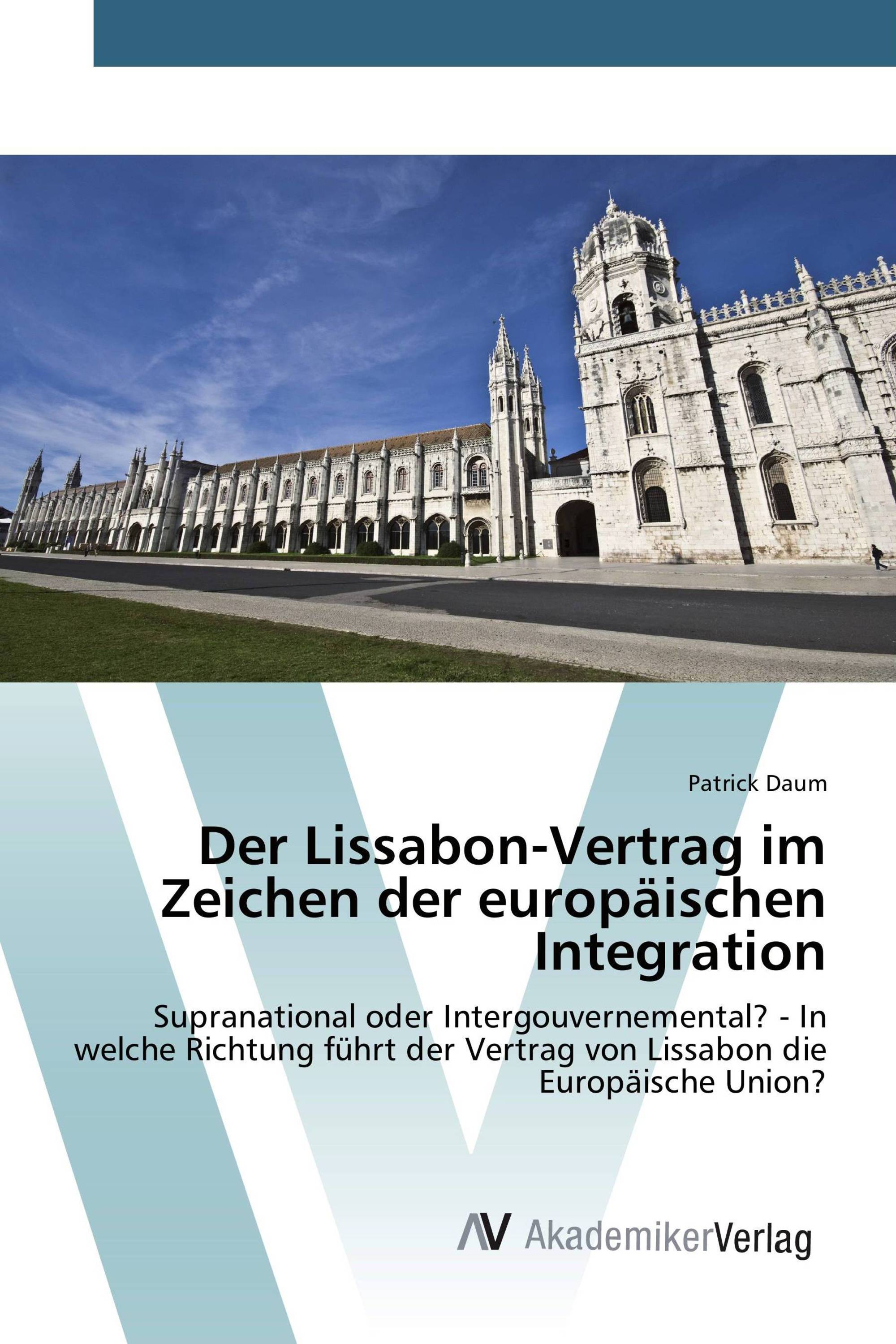 Der Lissabon-Vertrag im Zeichen der europäischen Integration