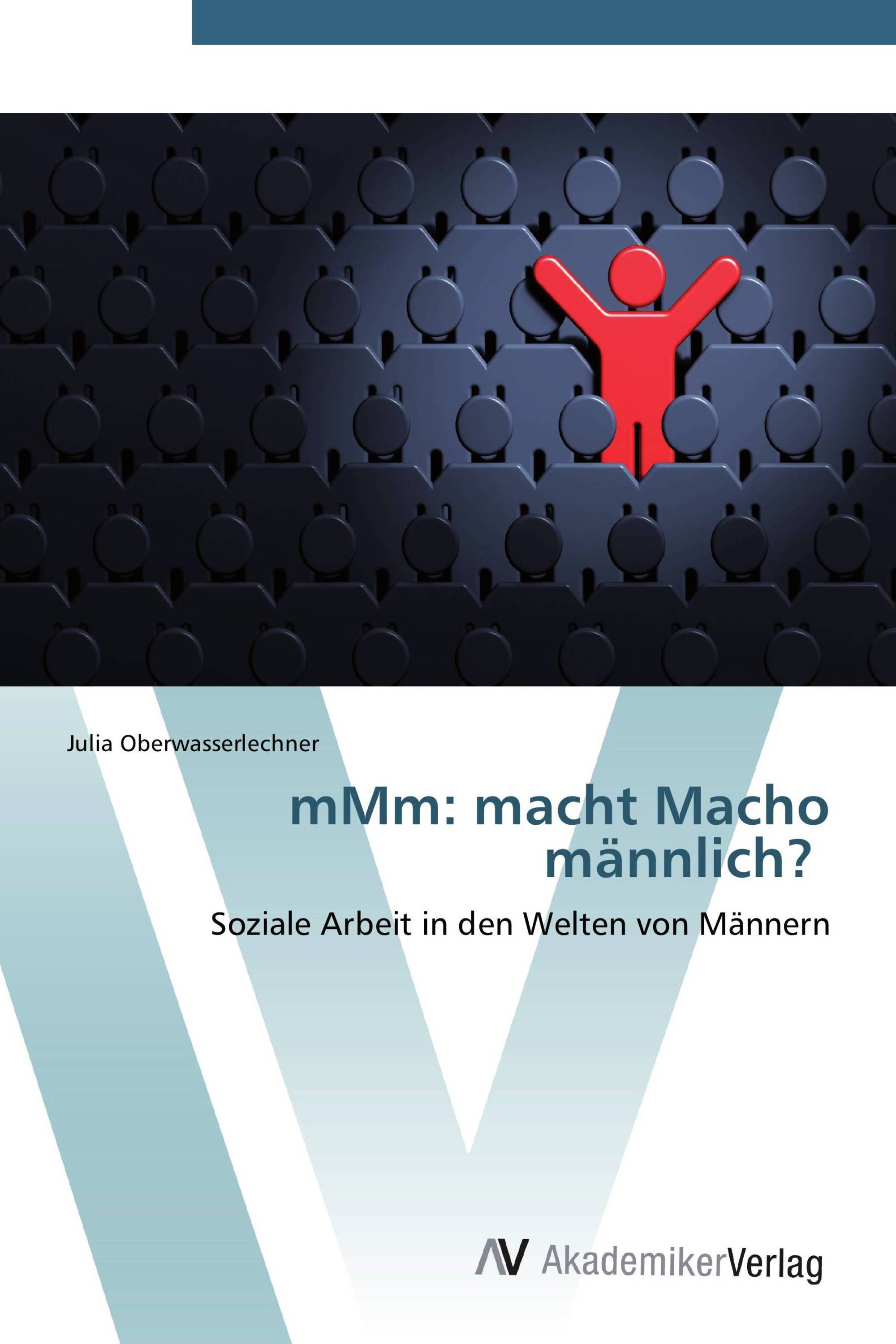 mMm: macht Macho männlich?