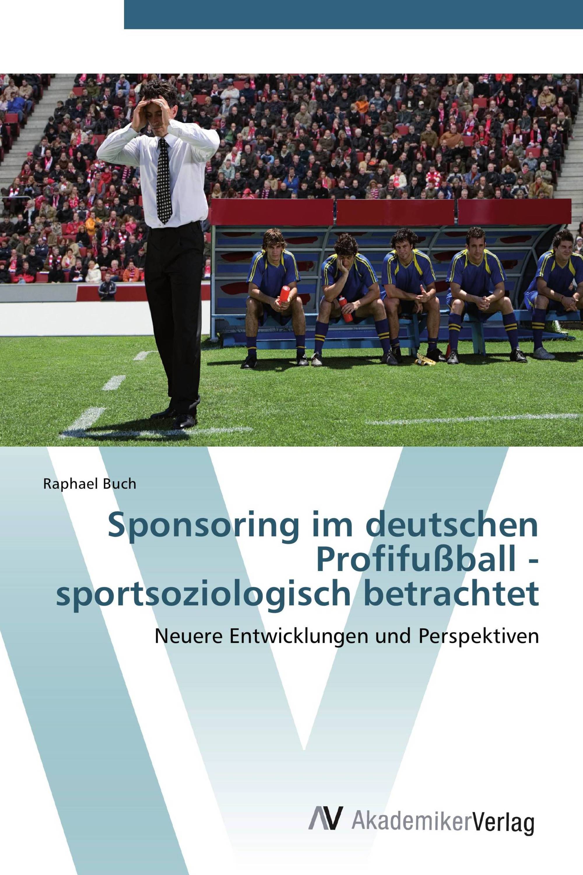 Sponsoring im deutschen Profifußball - sportsoziologisch betrachtet