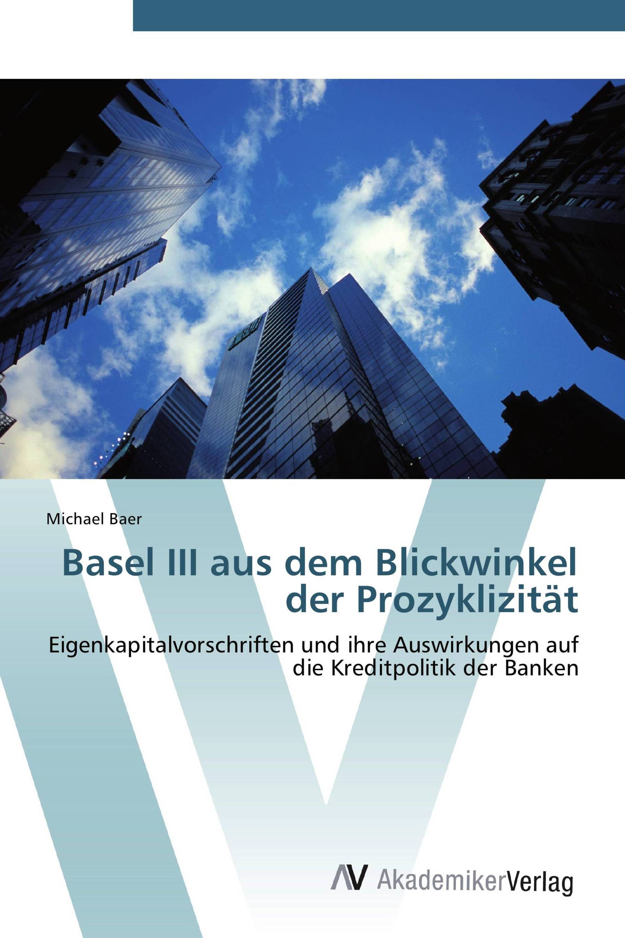 Basel III aus dem Blickwinkel der Prozyklizität