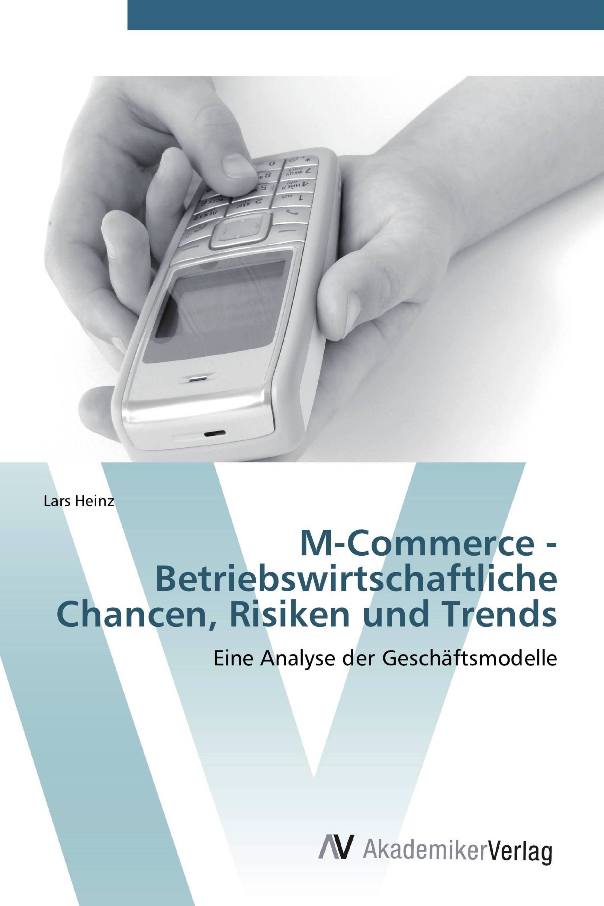 M-Commerce - Betriebswirtschaftliche Chancen, Risiken und Trends