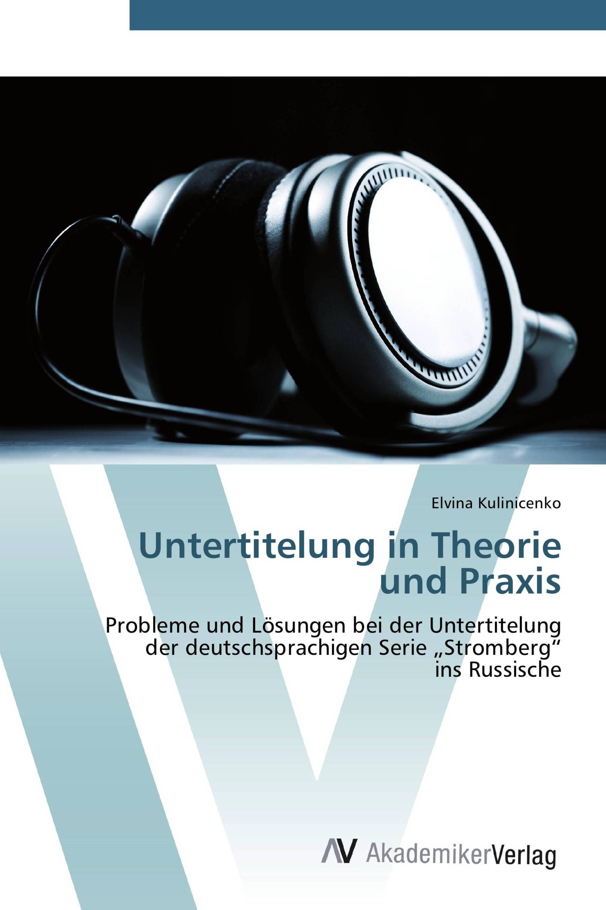 Untertitelung in Theorie  und Praxis