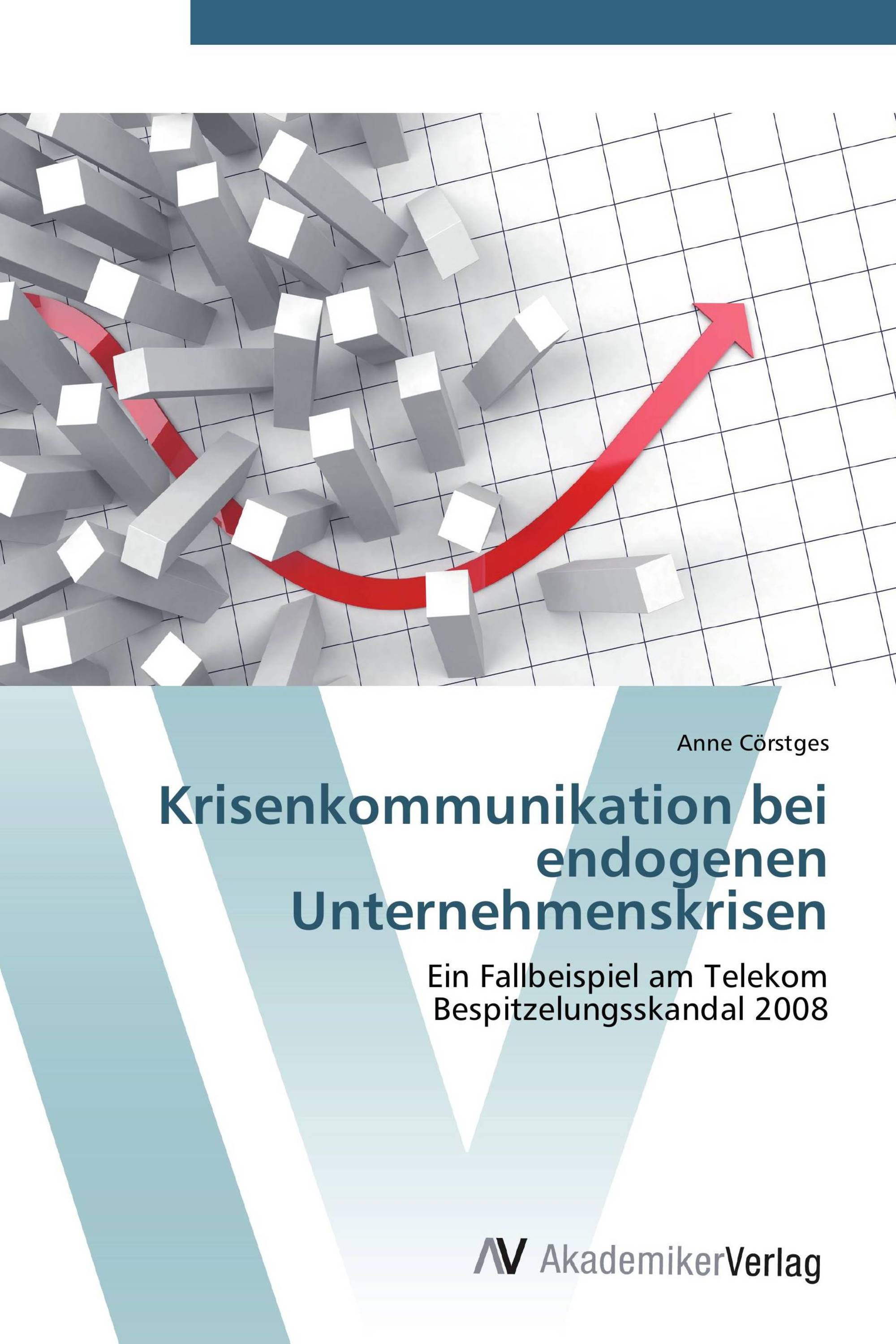 Krisenkommunikation bei endogenen Unternehmenskrisen