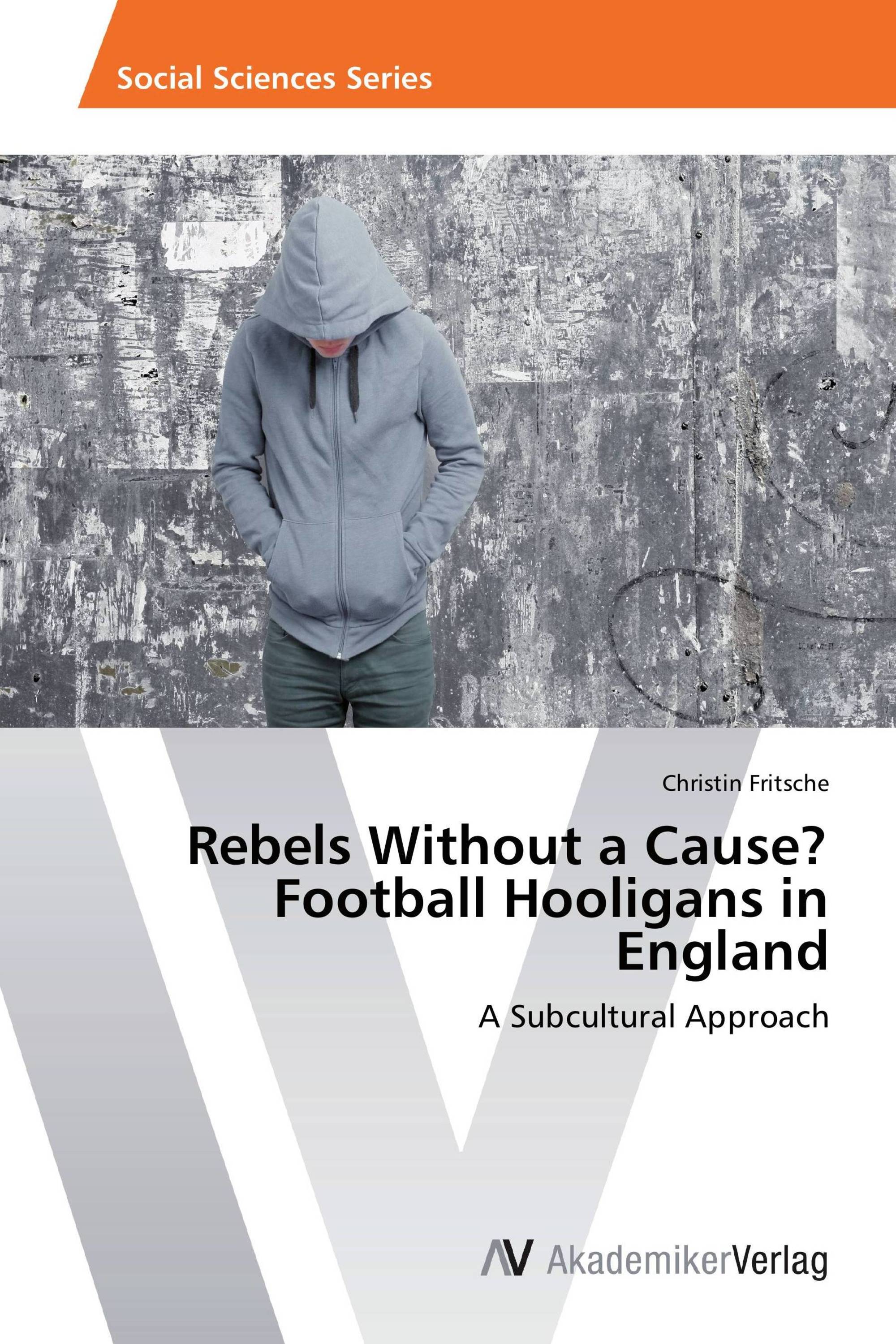 Rebels Without a Cause? Football Hooligans in England