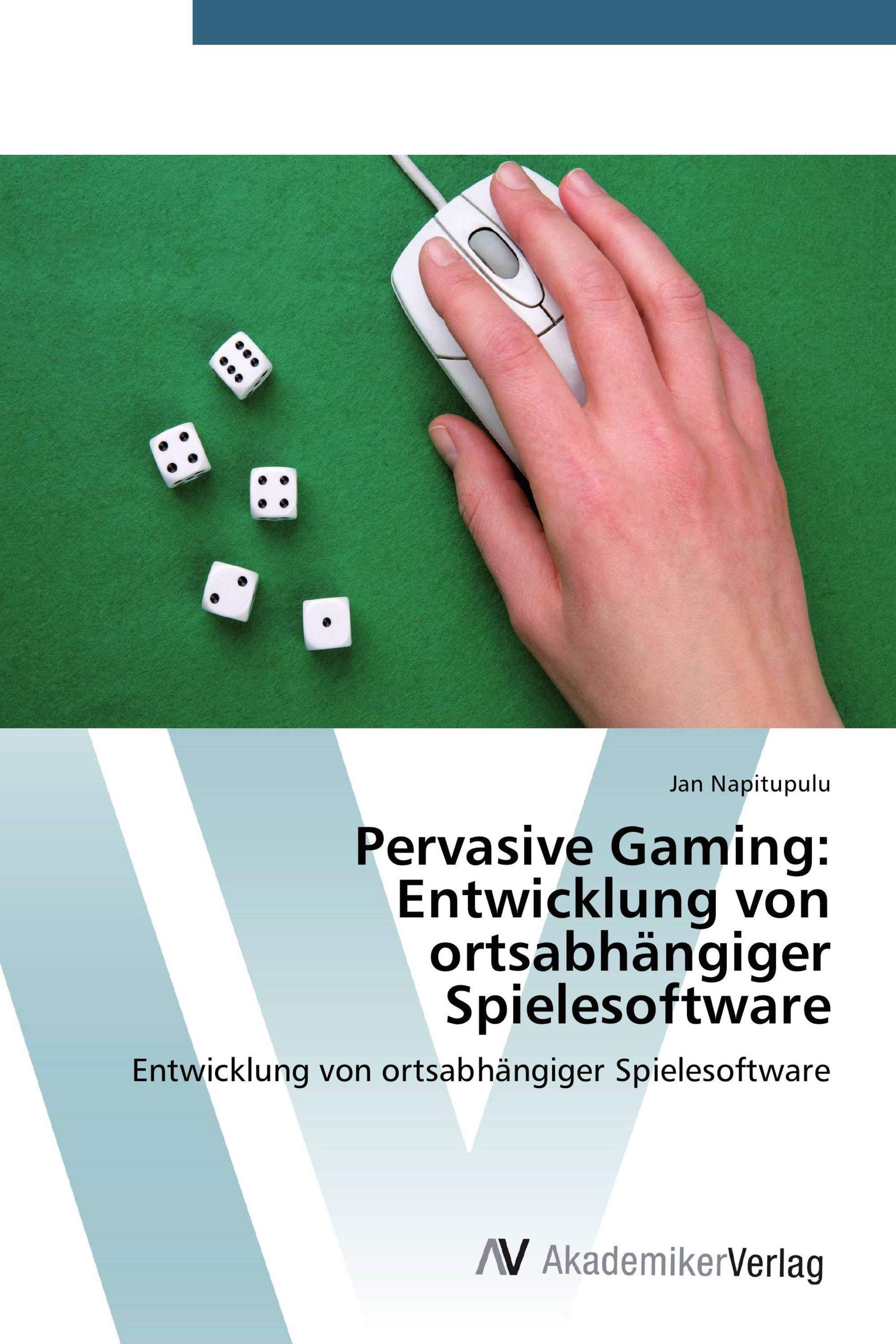 Pervasive Gaming: Entwicklung von ortsabhängiger Spielesoftware