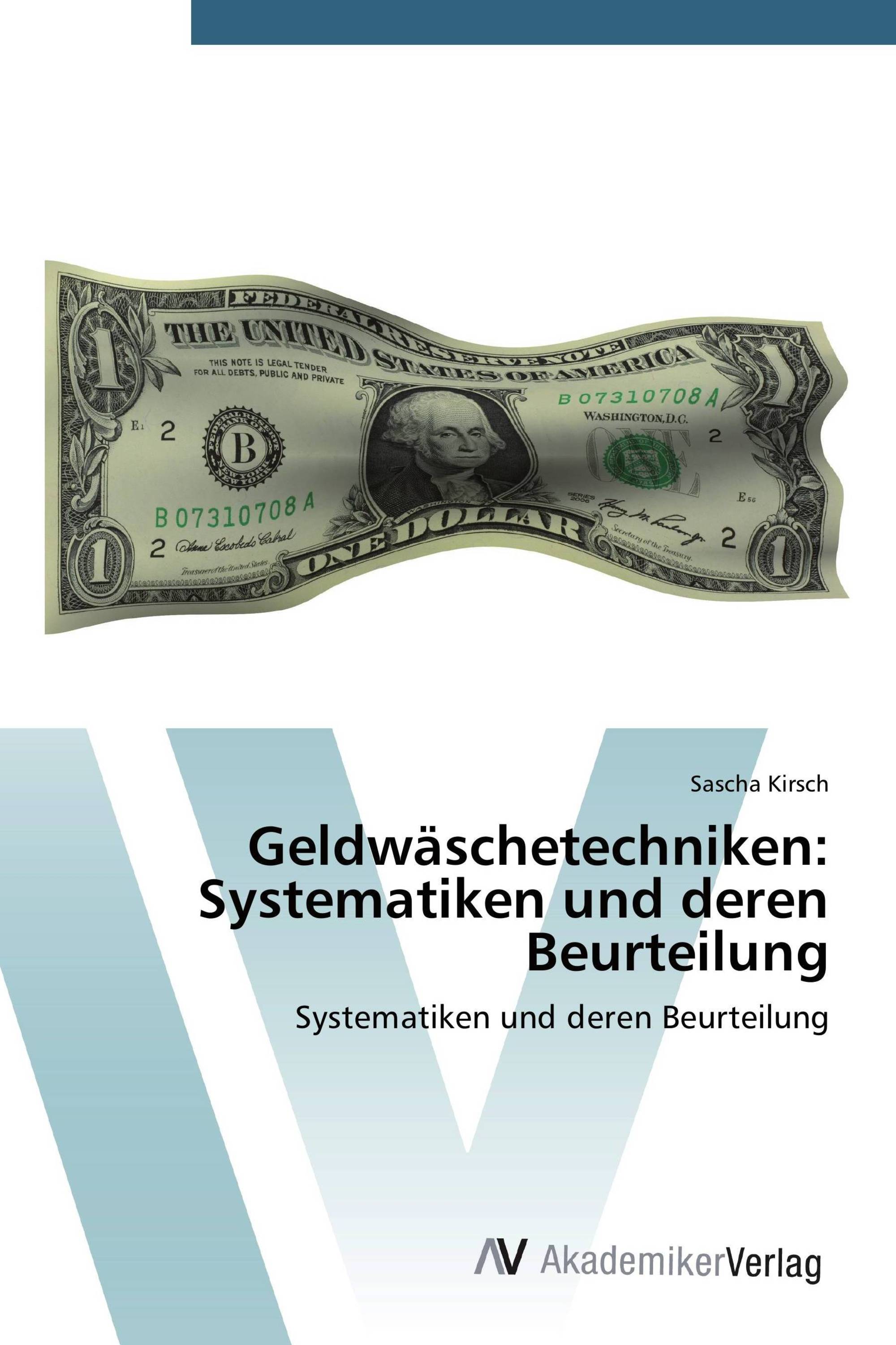 Geldwäschetechniken: Systematiken und deren Beurteilung