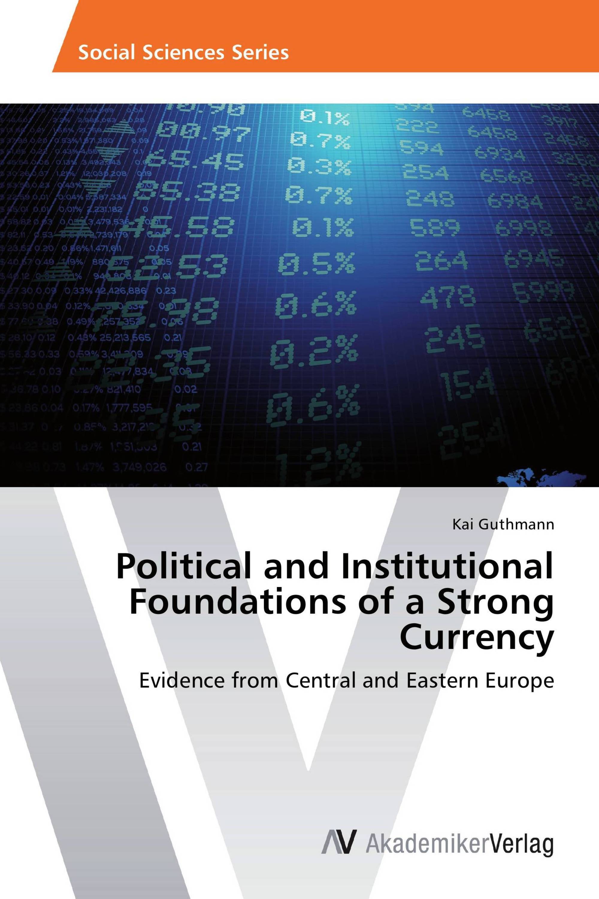 Political and Institutional Foundations of a Strong Currency