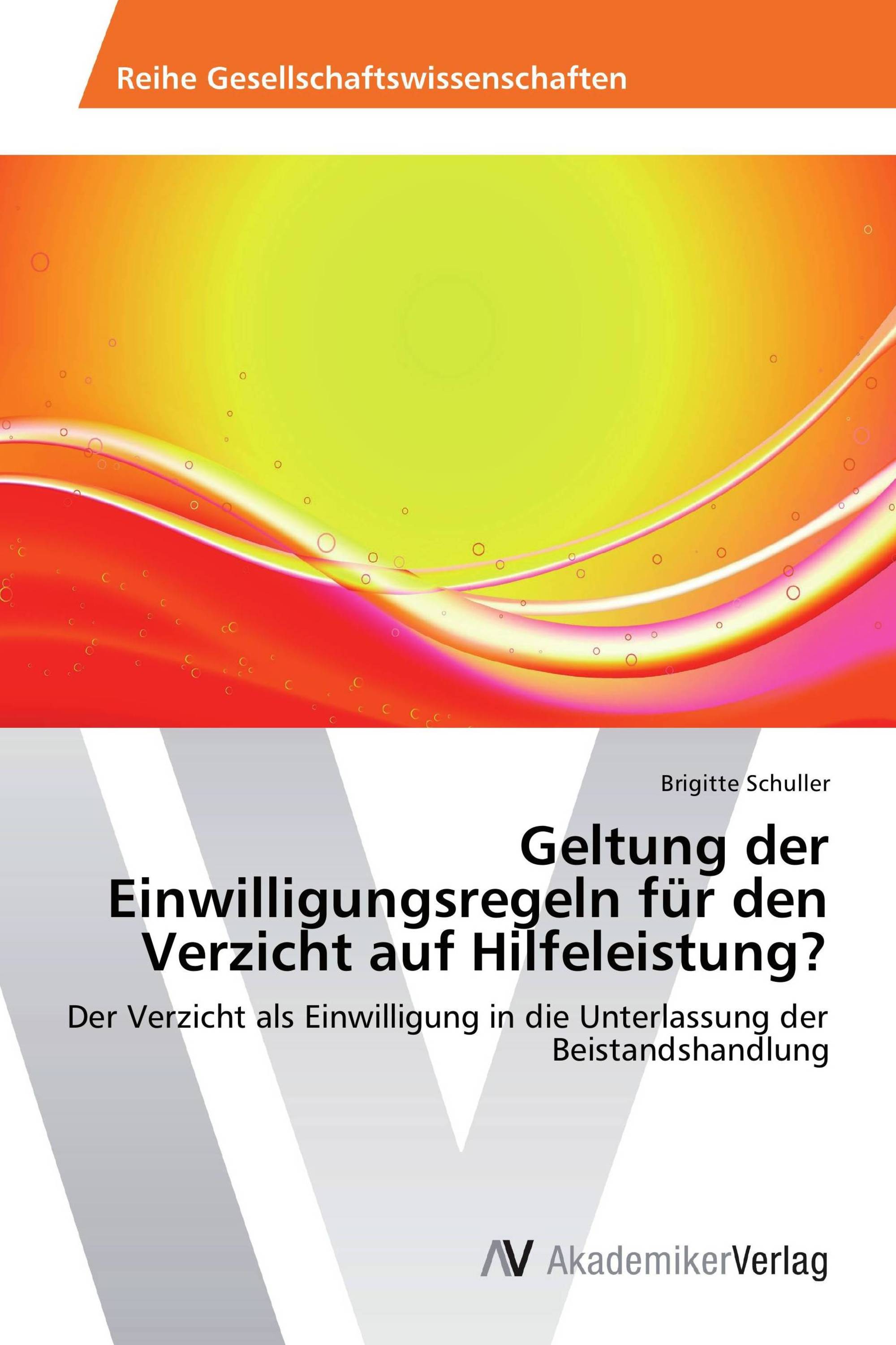 Geltung der Einwilligungsregeln für den Verzicht auf Hilfeleistung?