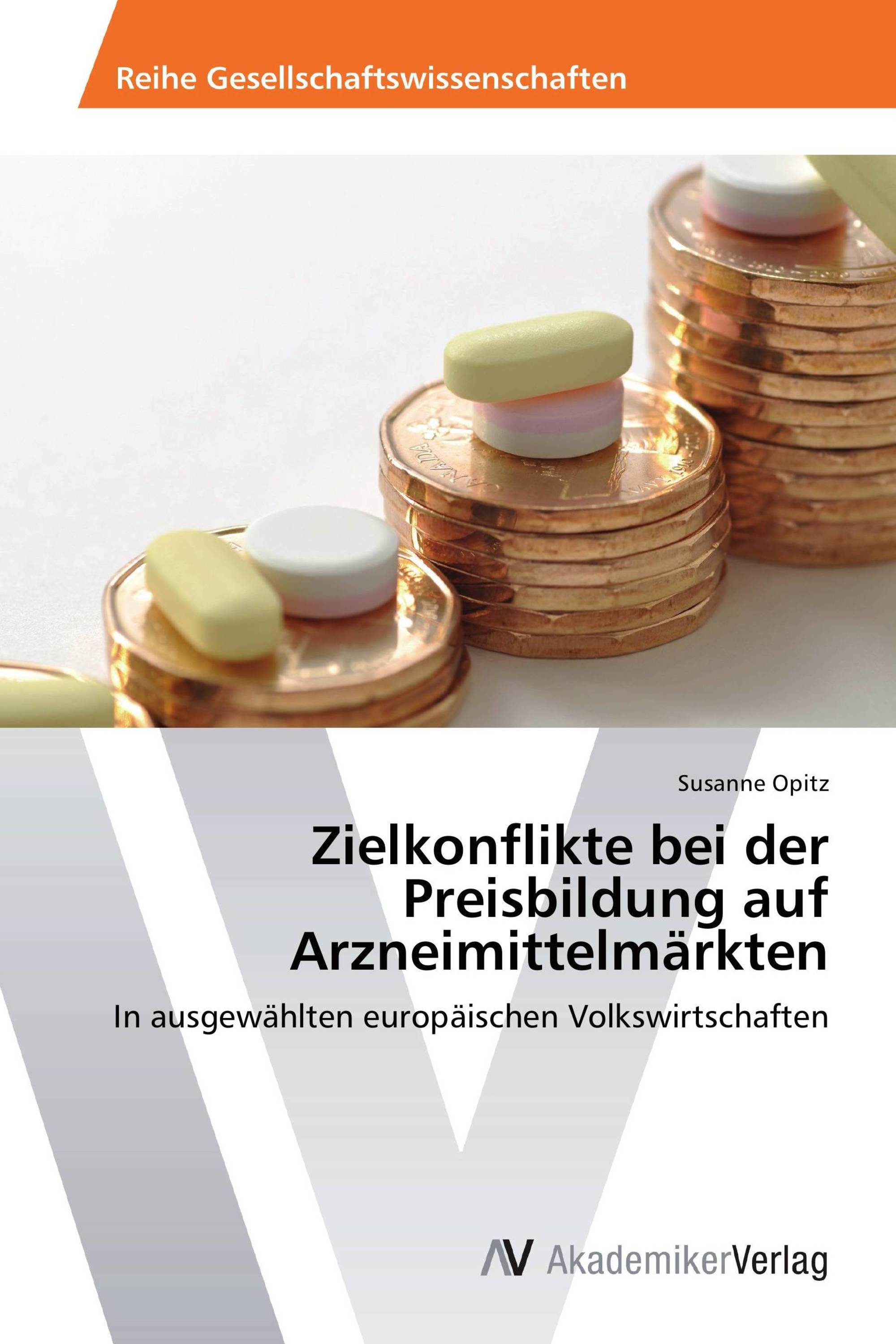 Zielkonflikte bei der Preisbildung auf Arzneimittelmärkten