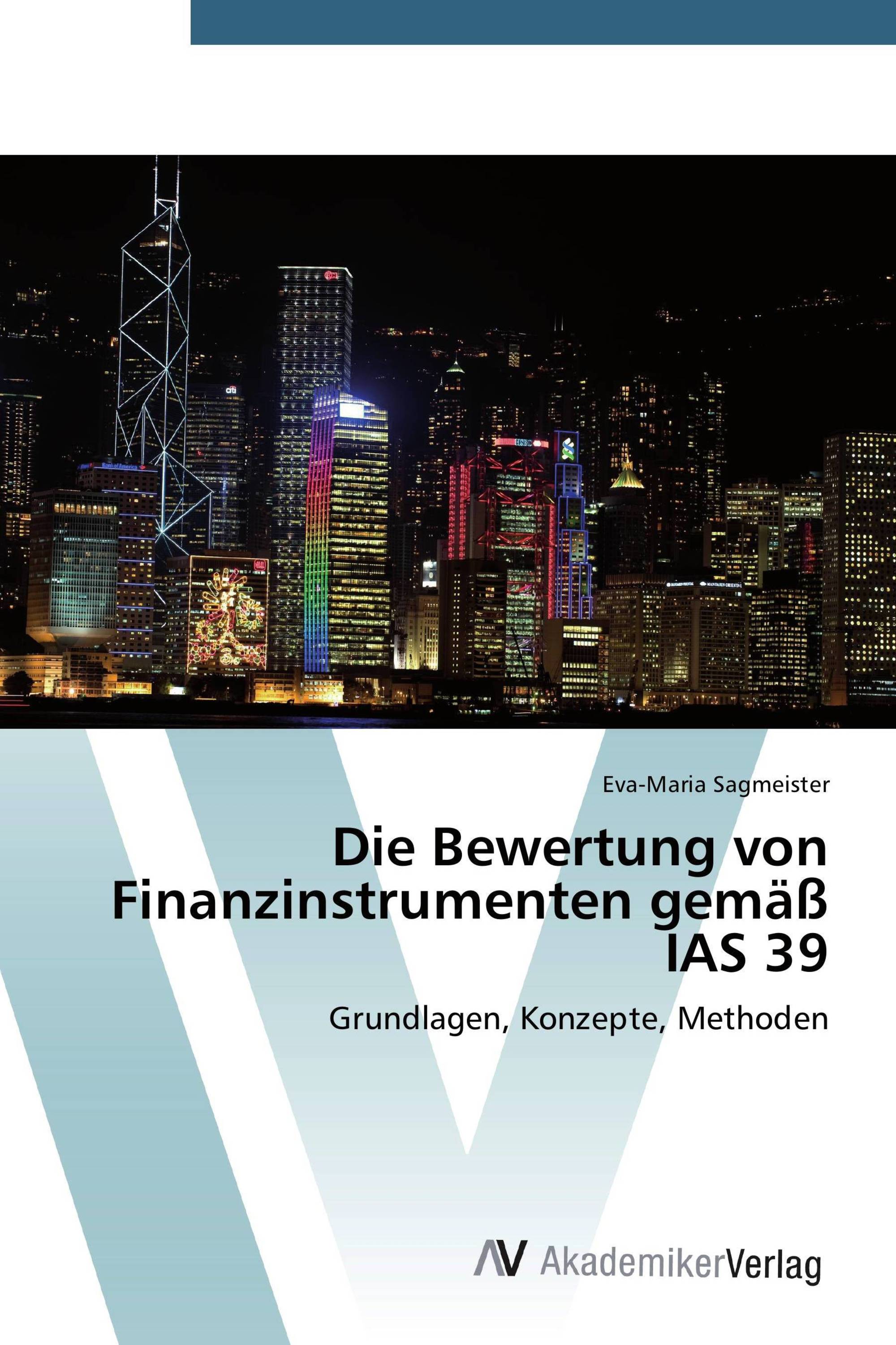 Die Bewertung von Finanzinstrumenten gemäß IAS 39