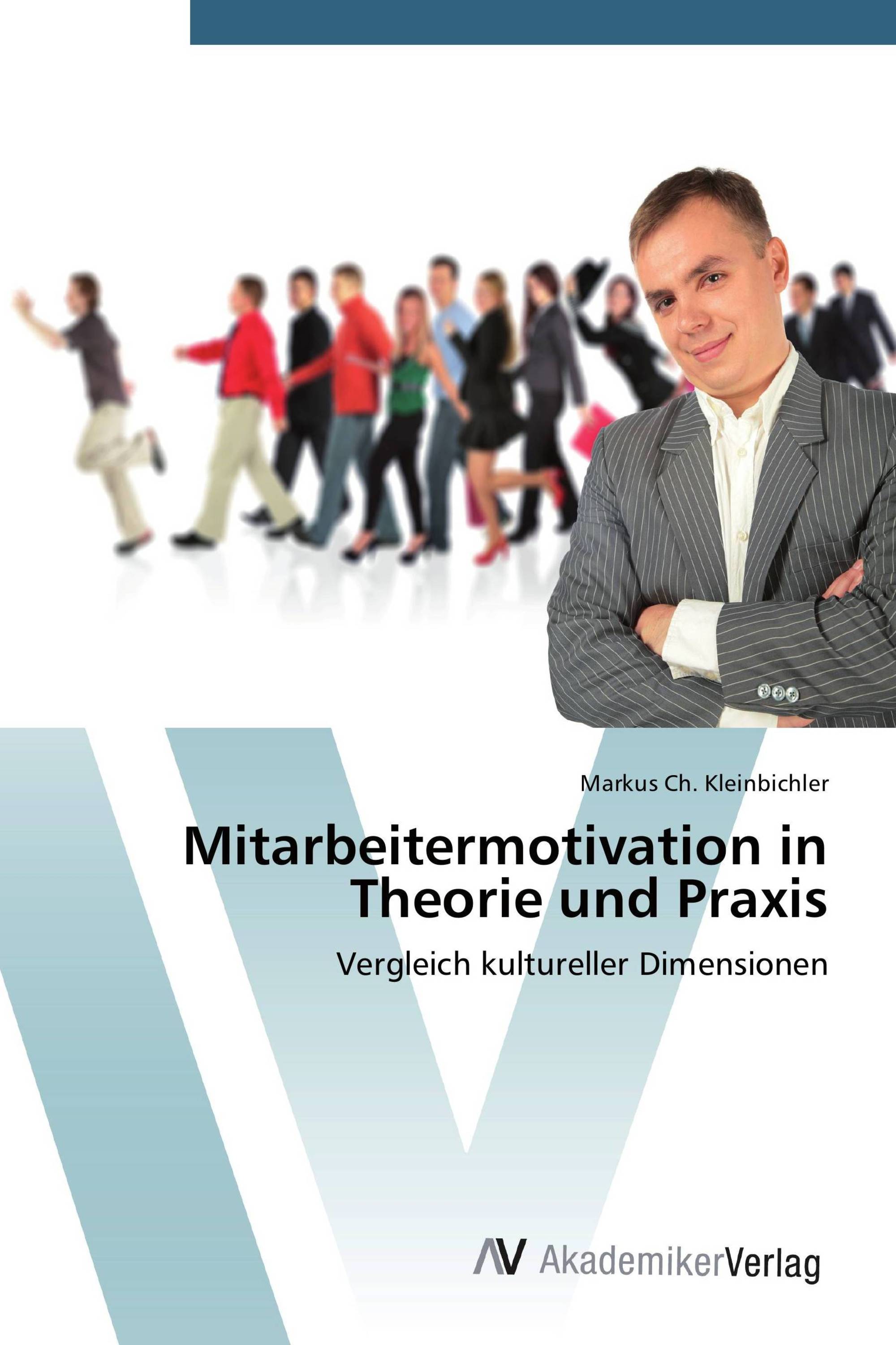 Mitarbeitermotivation in Theorie und Praxis