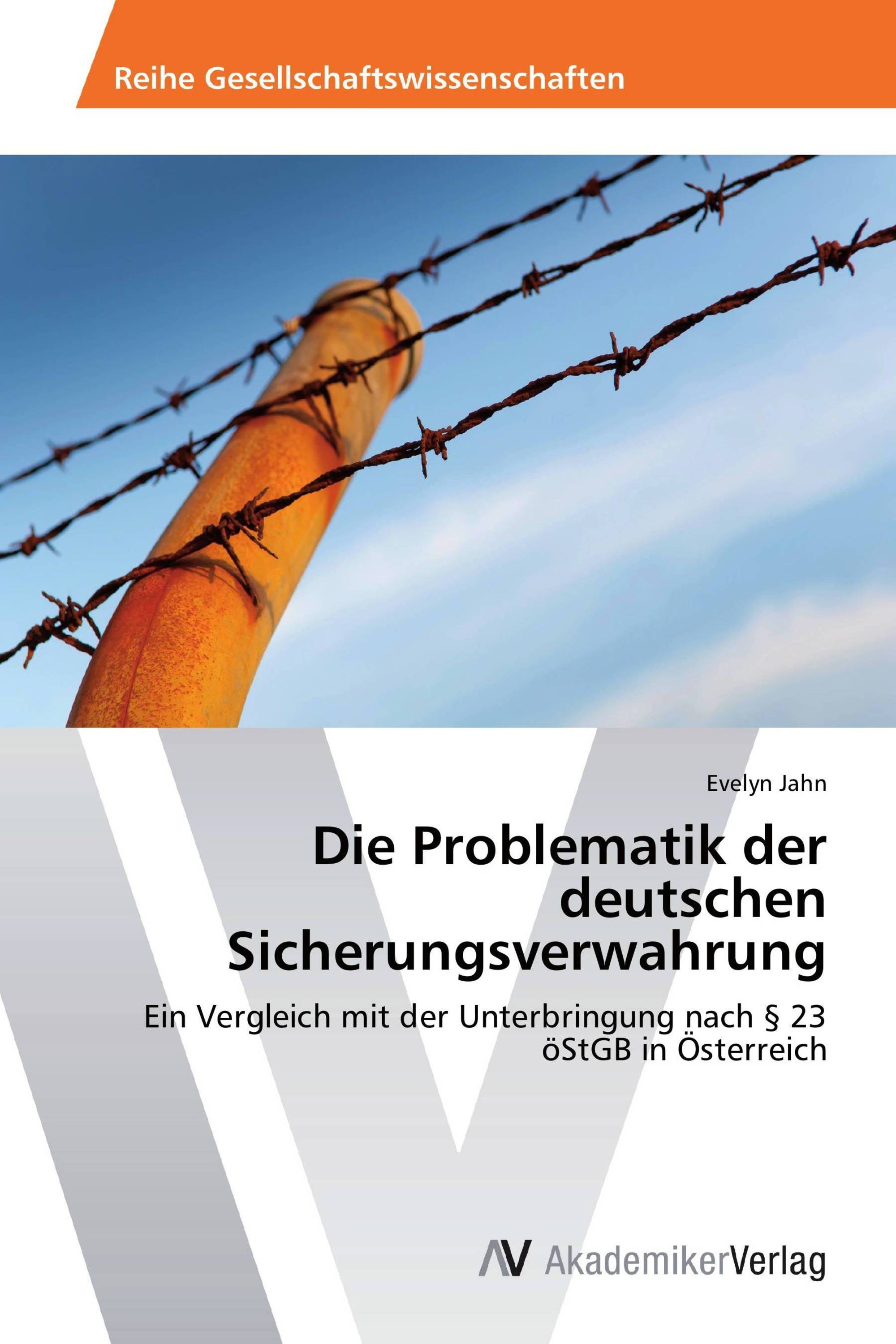 Die Problematik der deutschen Sicherungsverwahrung