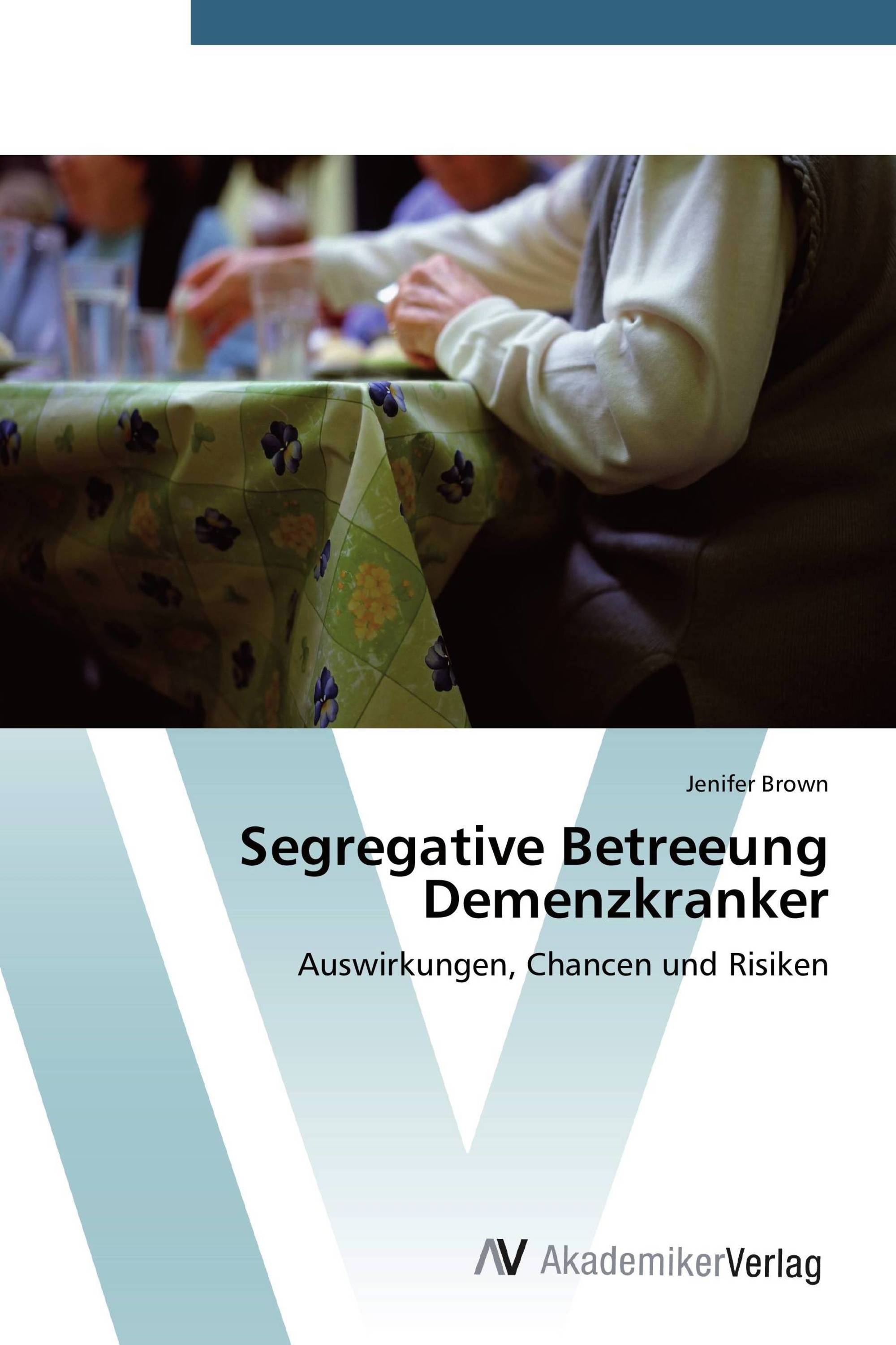 Segregative Betreeung Demenzkranker