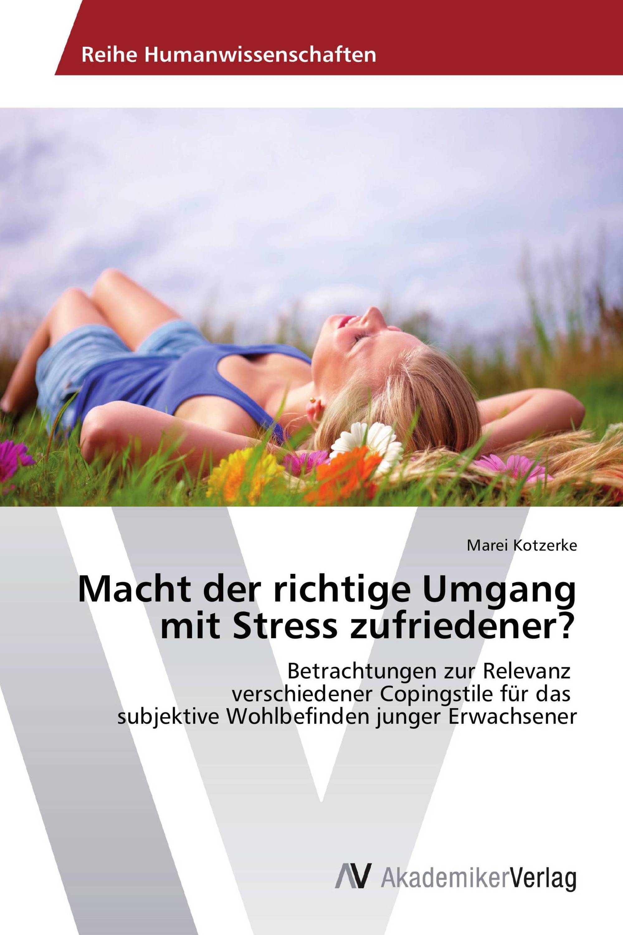 Macht der richtige Umgang mit Stress zufriedener?