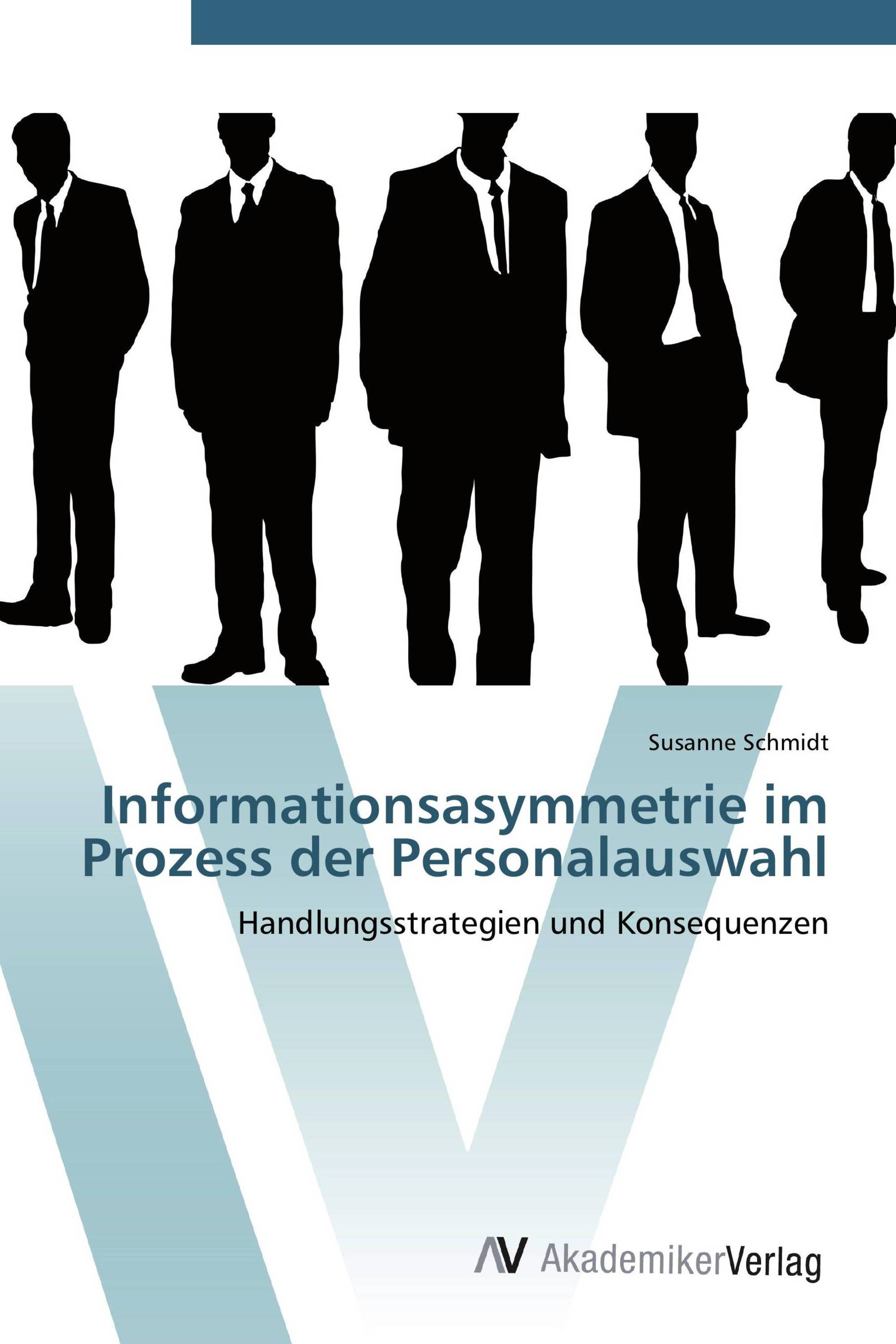 Informationsasymmetrie im Prozess der Personalauswahl