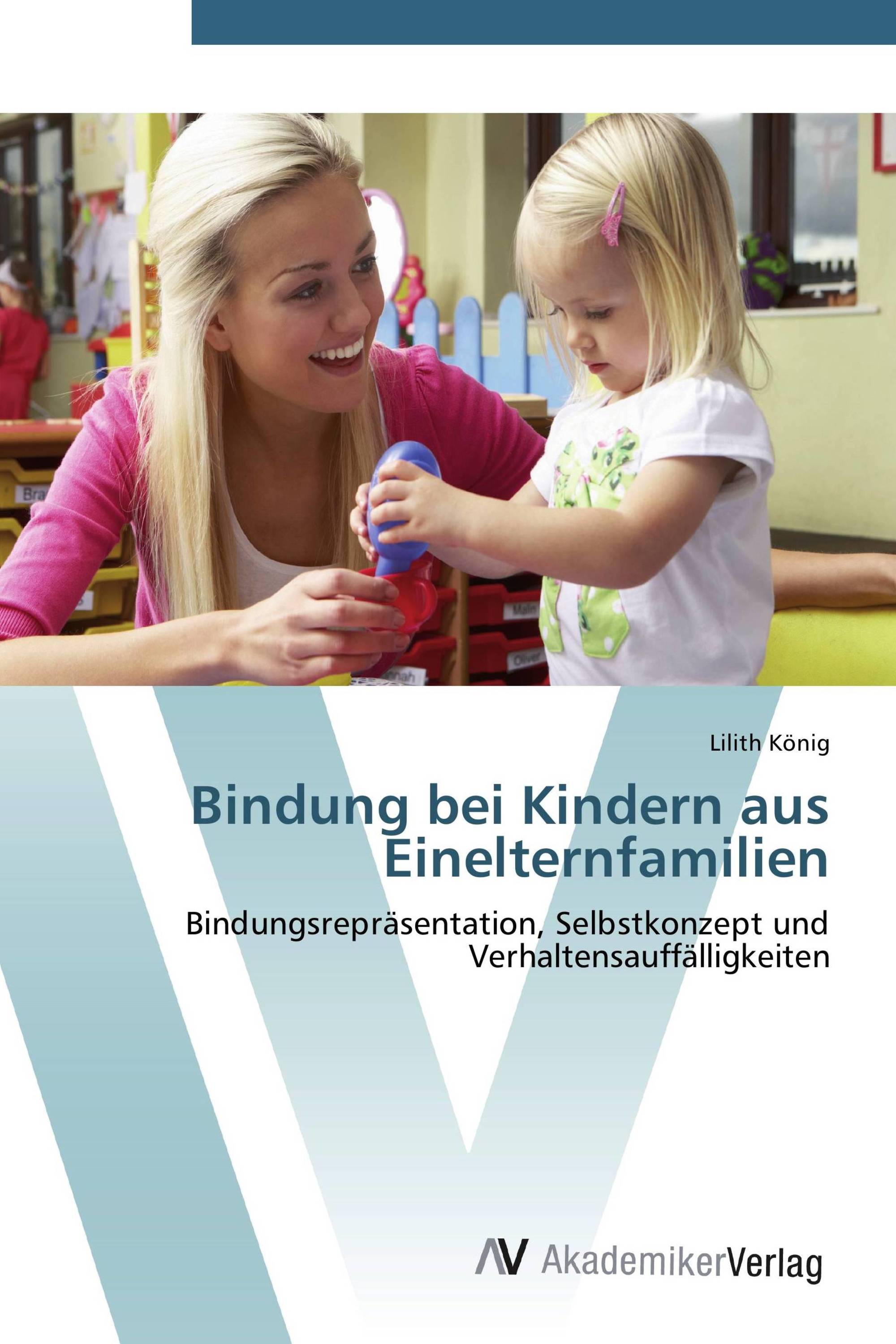 Bindung bei Kindern aus Einelternfamilien