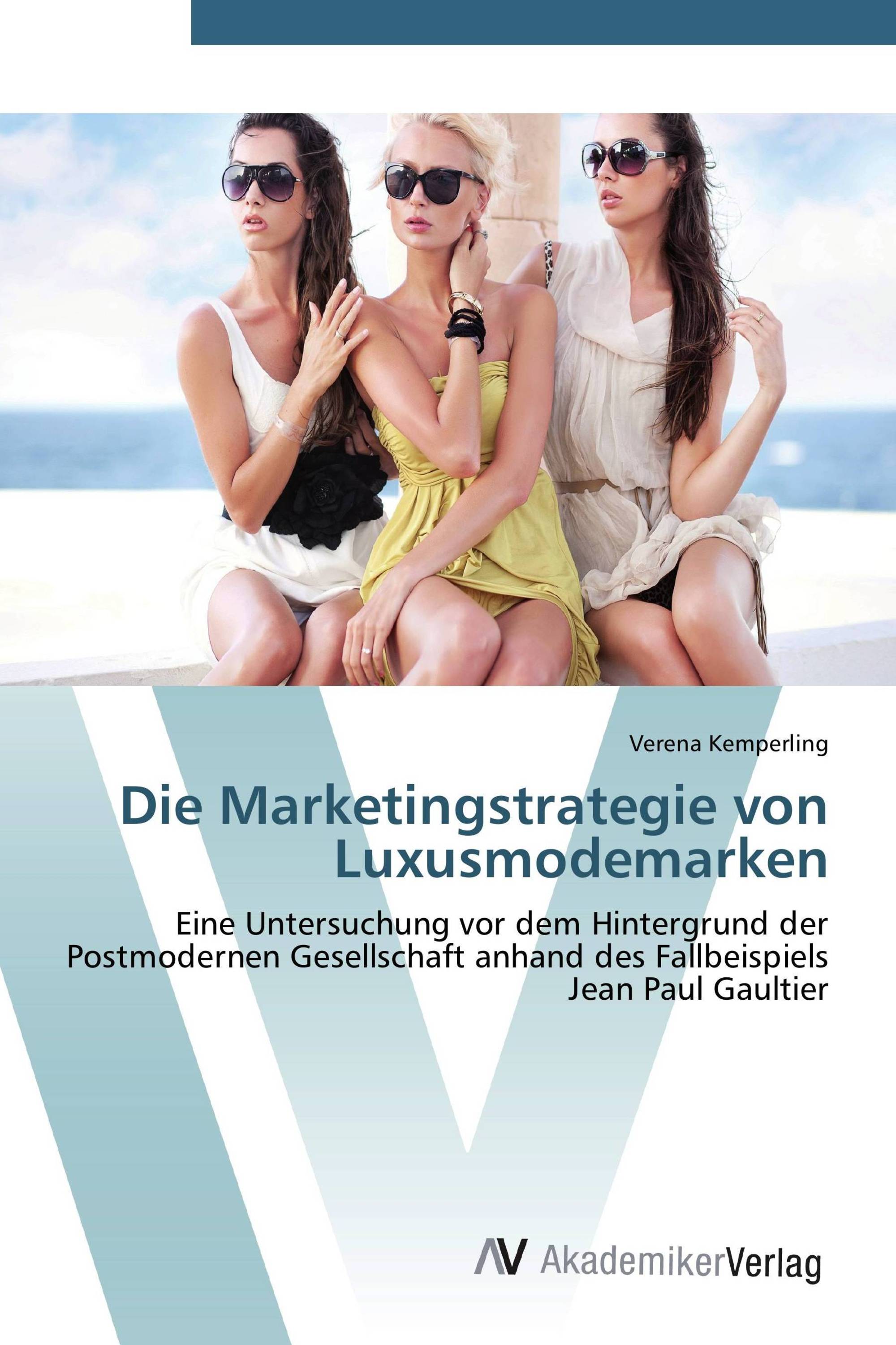 Die Marketingstrategie von Luxusmodemarken