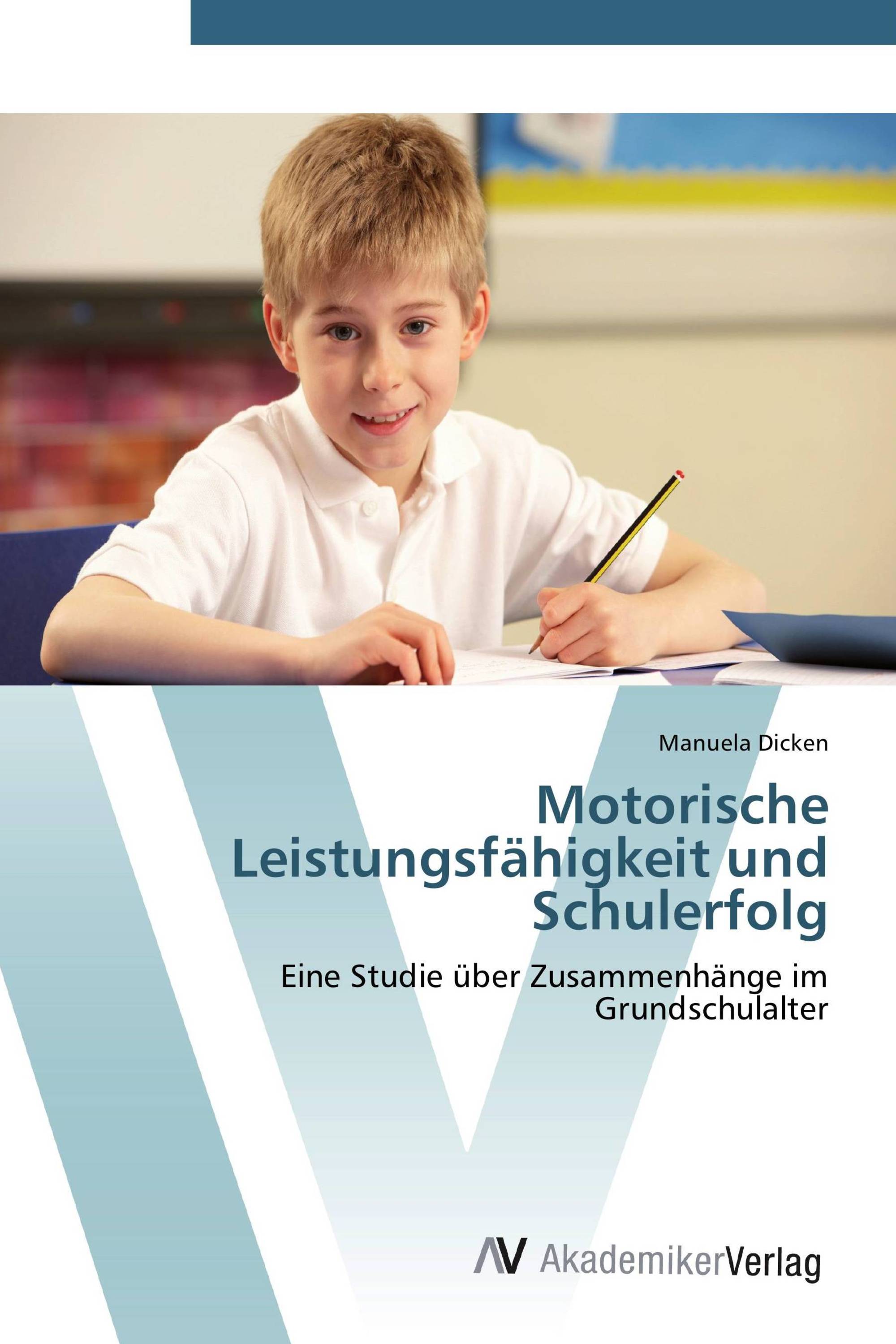 Motorische Leistungsfähigkeit und Schulerfolg