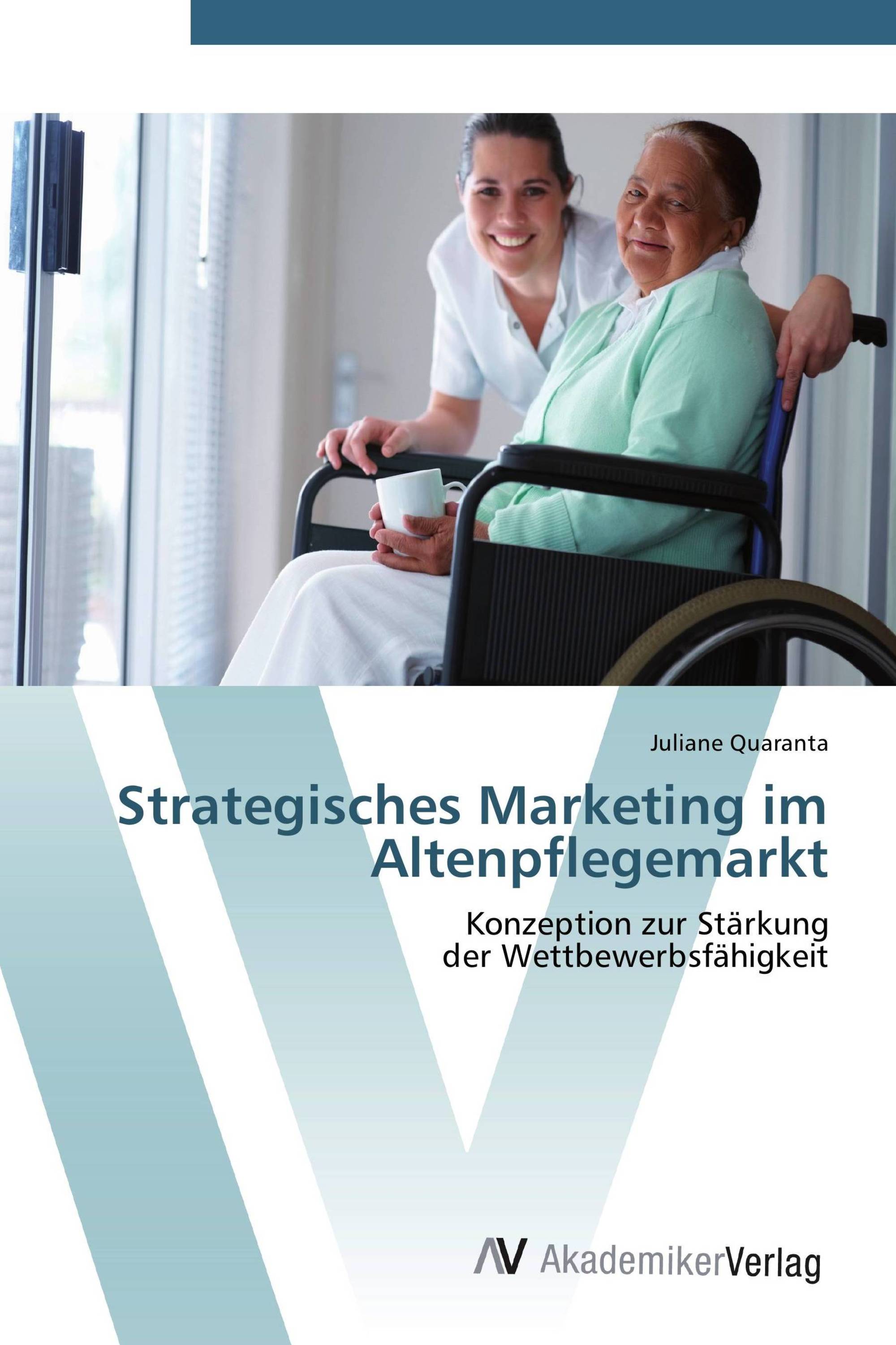 Strategisches Marketing im Altenpflegemarkt