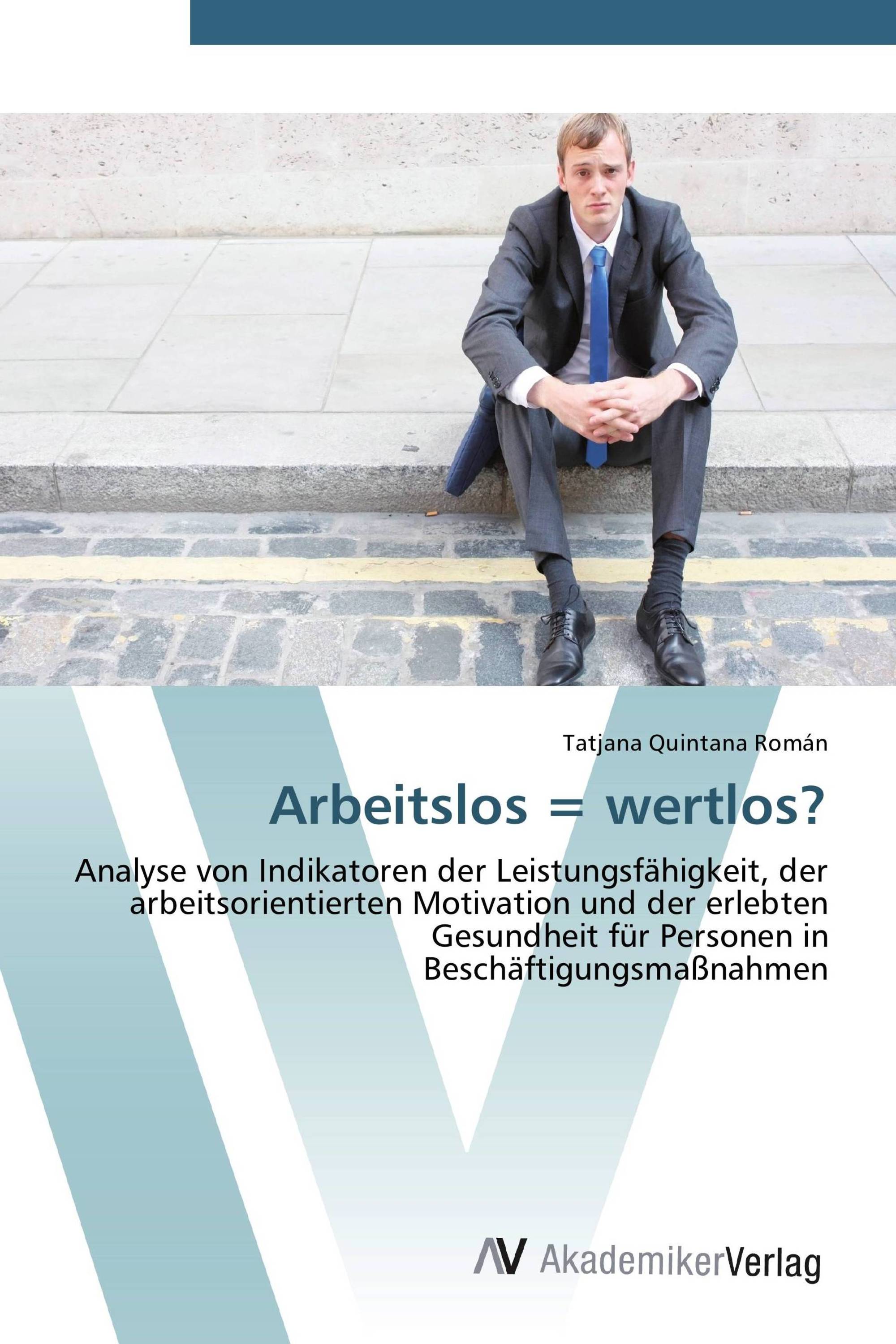 Arbeitslos = wertlos?