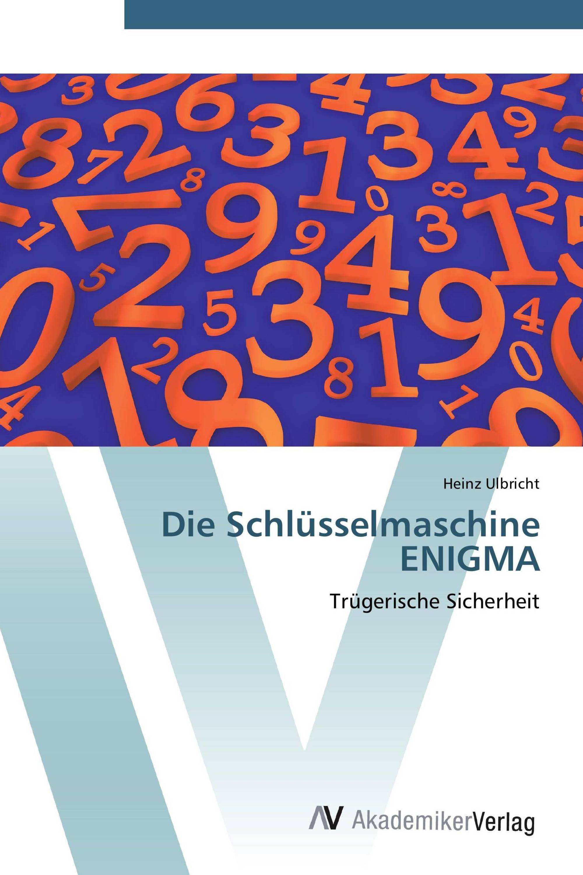 Die Schlüsselmaschine ENIGMA