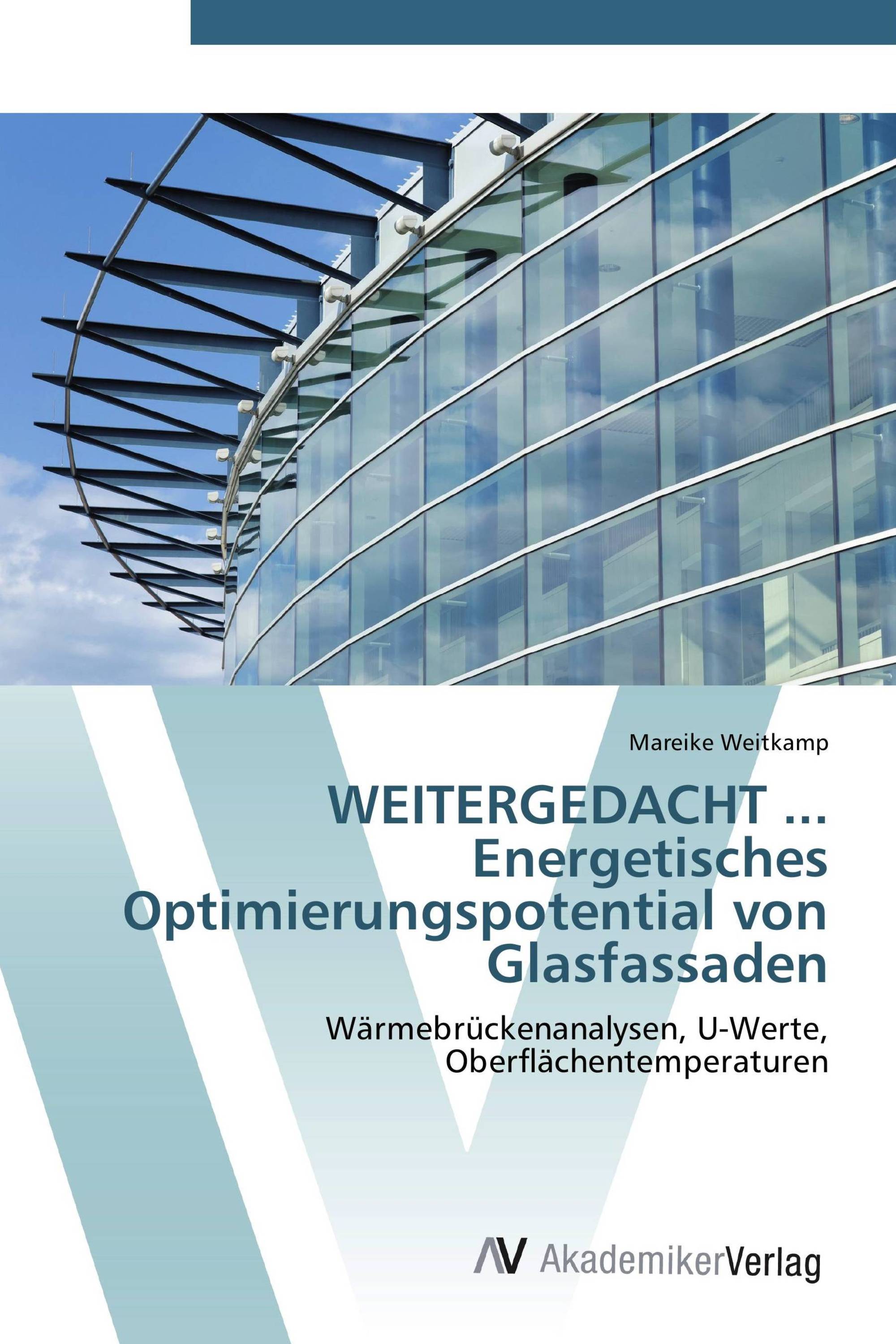 WEITERGEDACHT ... Energetisches Optimierungspotential von Glasfassaden